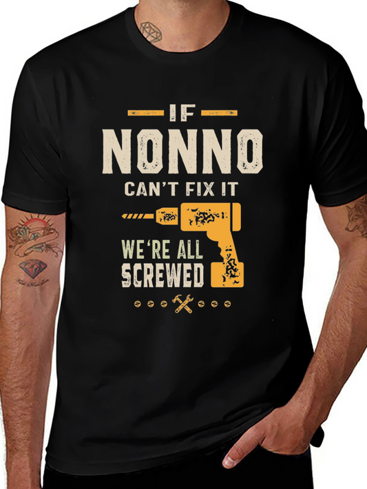 Funny Grandpa T-Shirt - If Nonno Cant Fix It Were All Screwed