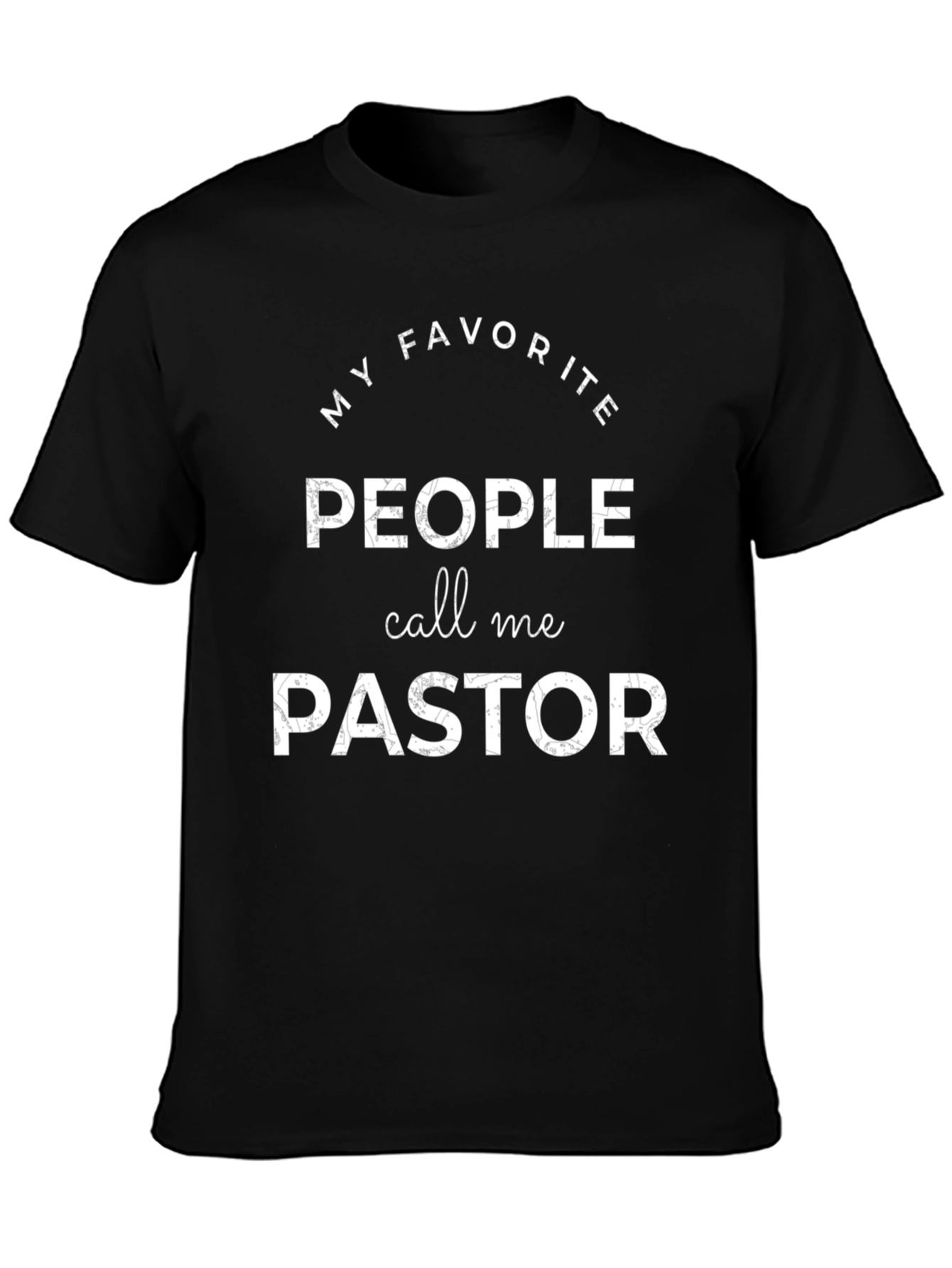 My Favorite People Call Me Pastor T-Shirt