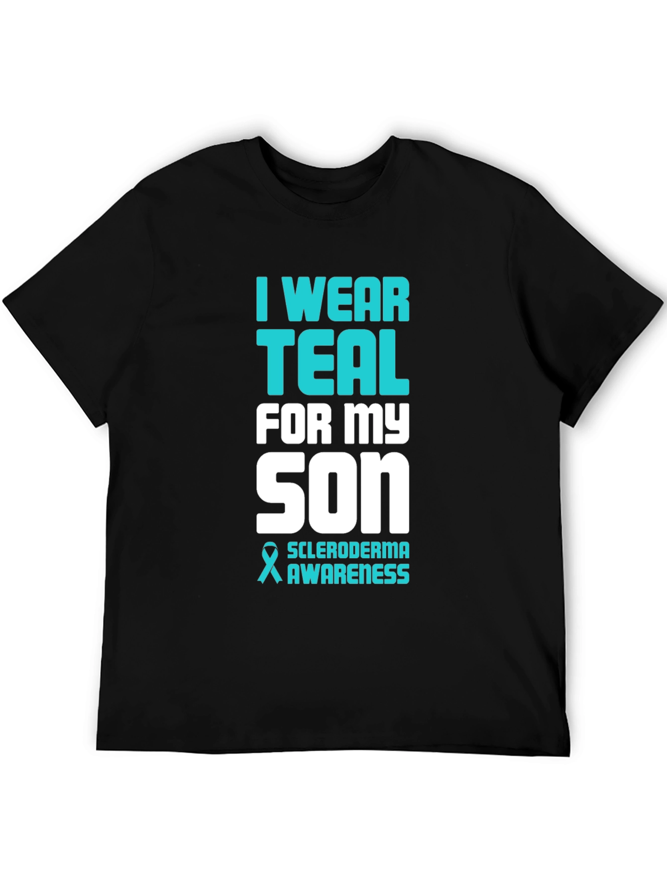 Teal Scleroderma Awareness T-Shirt For My Son