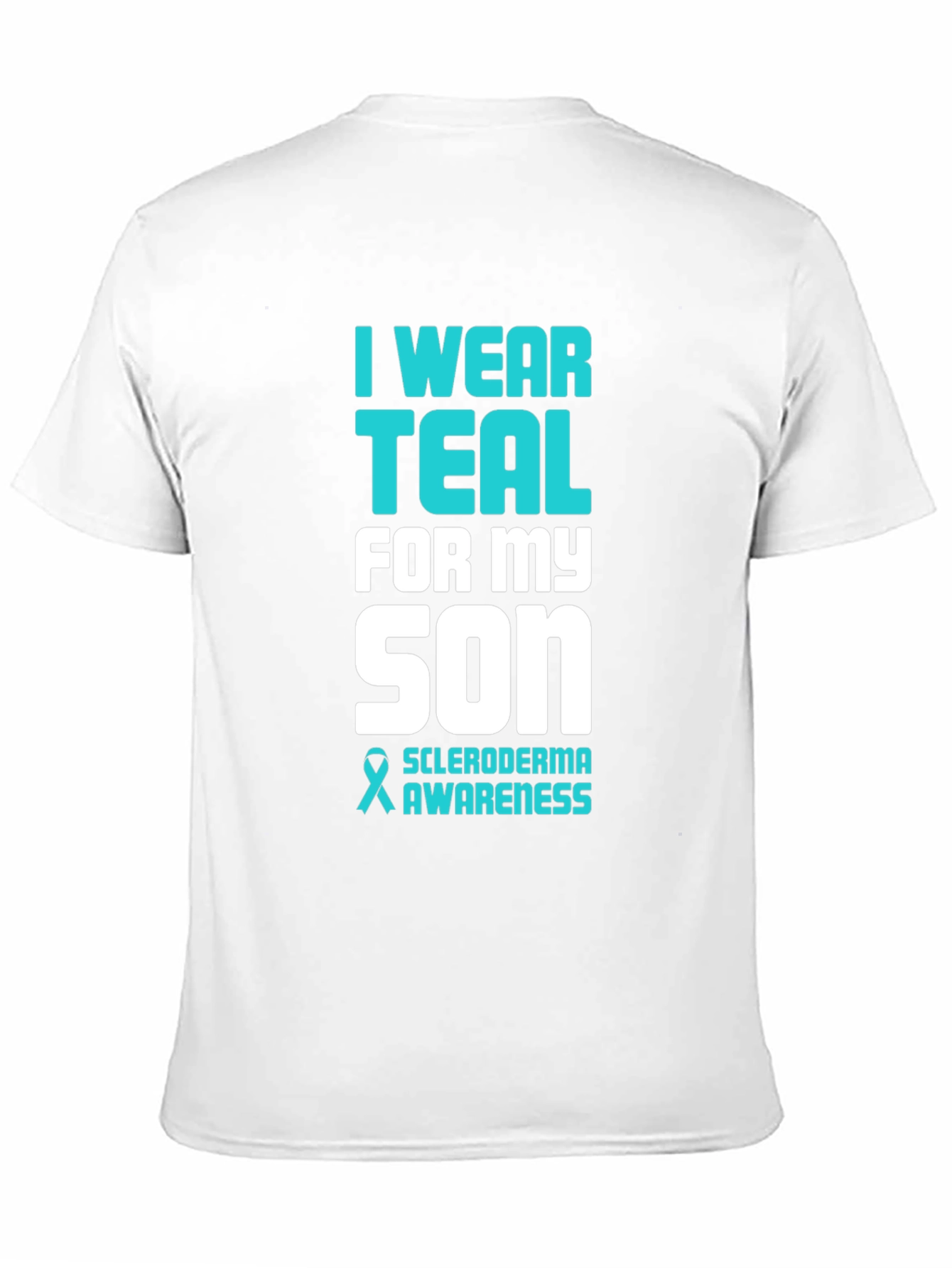 Teal Scleroderma Awareness T-Shirt For My Son