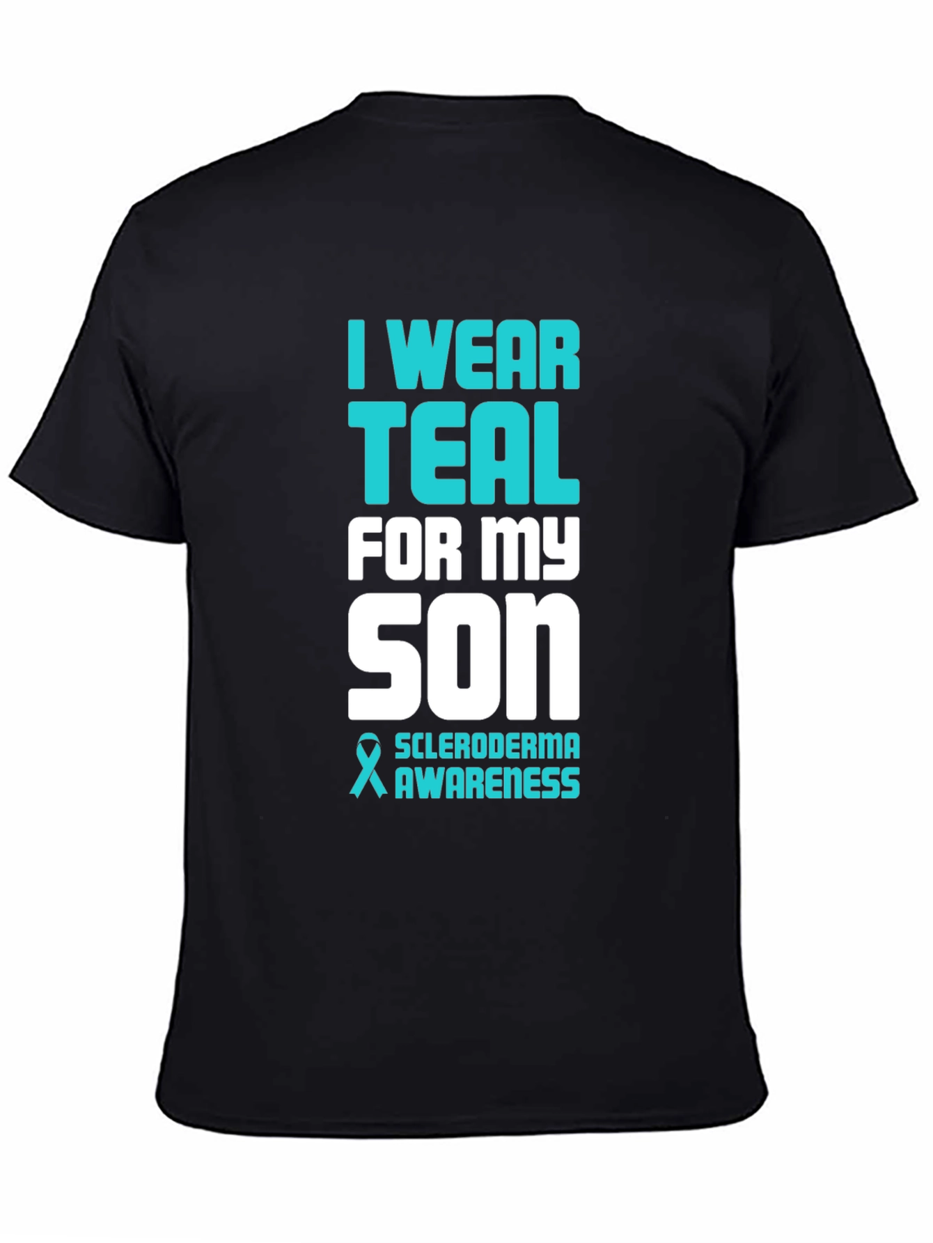 Teal Scleroderma Awareness T-Shirt For My Son