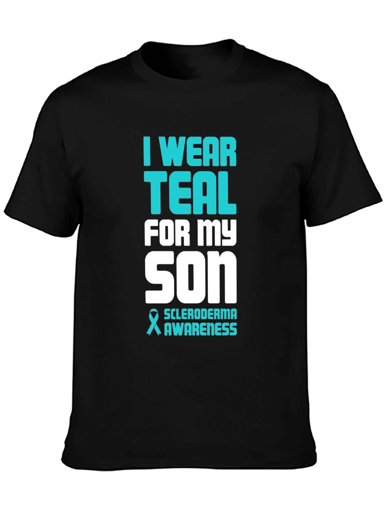Teal Scleroderma Awareness T-Shirt For My Son