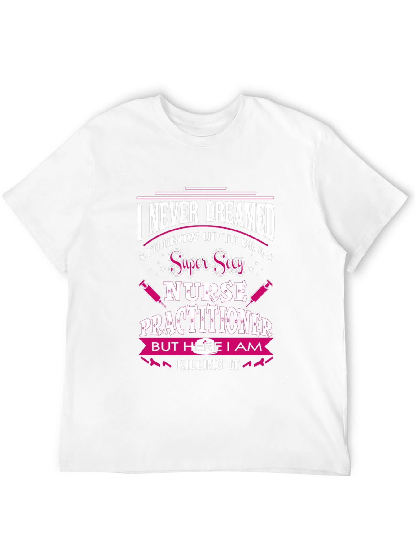 Super Sexy Nurse Practitioner T-Shirt