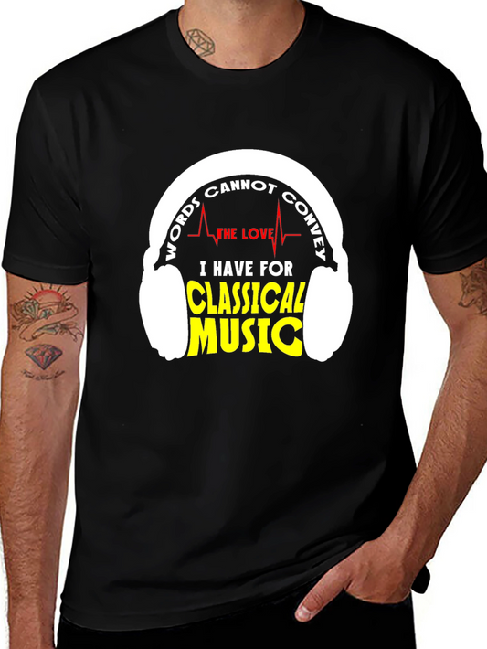 Classical Music Lover T-Shirt - Words Cannot Convey My Love