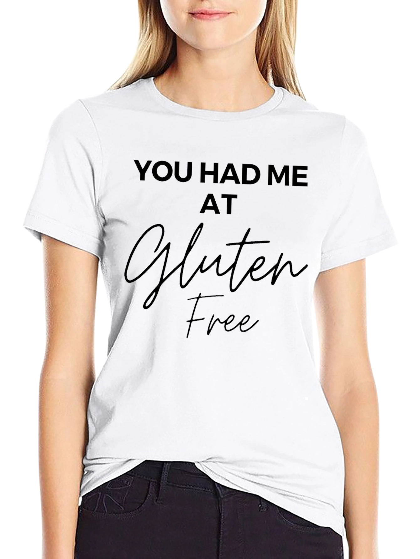 Gluten Free Graphic Tee - You Had Me At...