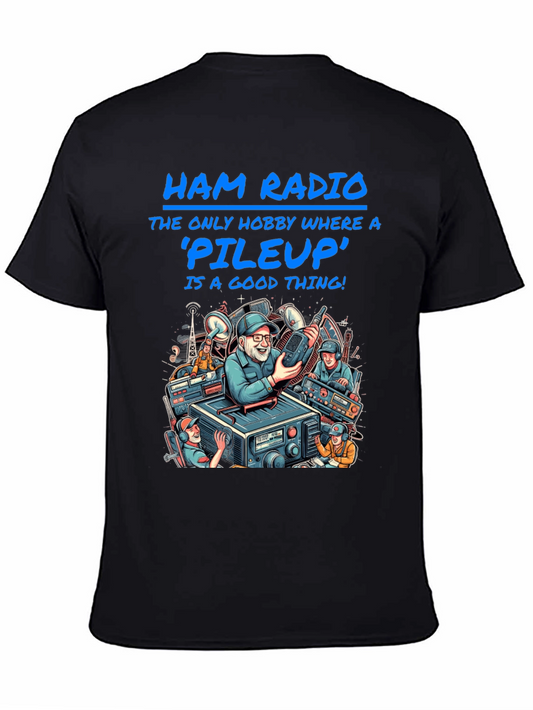 Ham Radio T-Shirt: The Only Hobby Where a Pileup is a Good Thing!