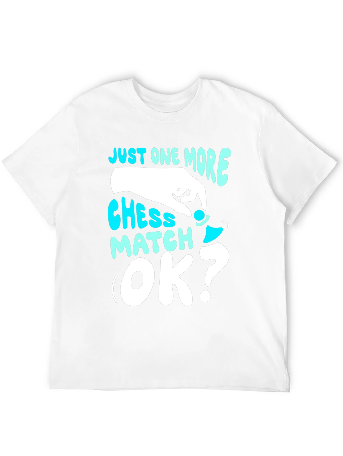 Just One More Chess Match T-Shirt