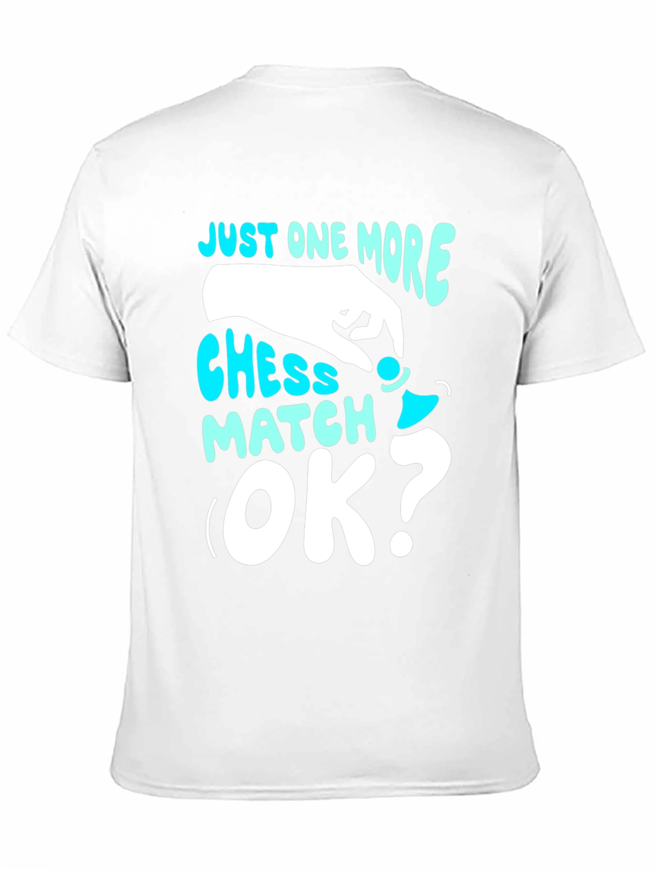 Just One More Chess Match T-Shirt
