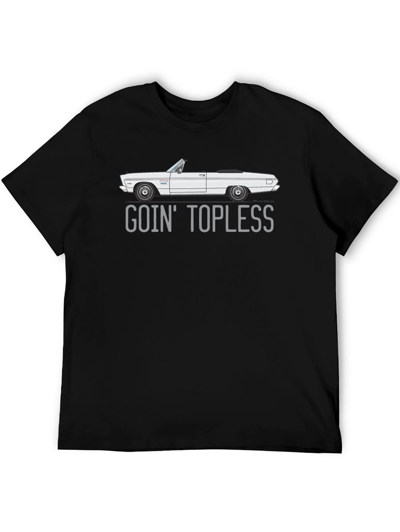 Goin Topless Convertible Car T-Shirt