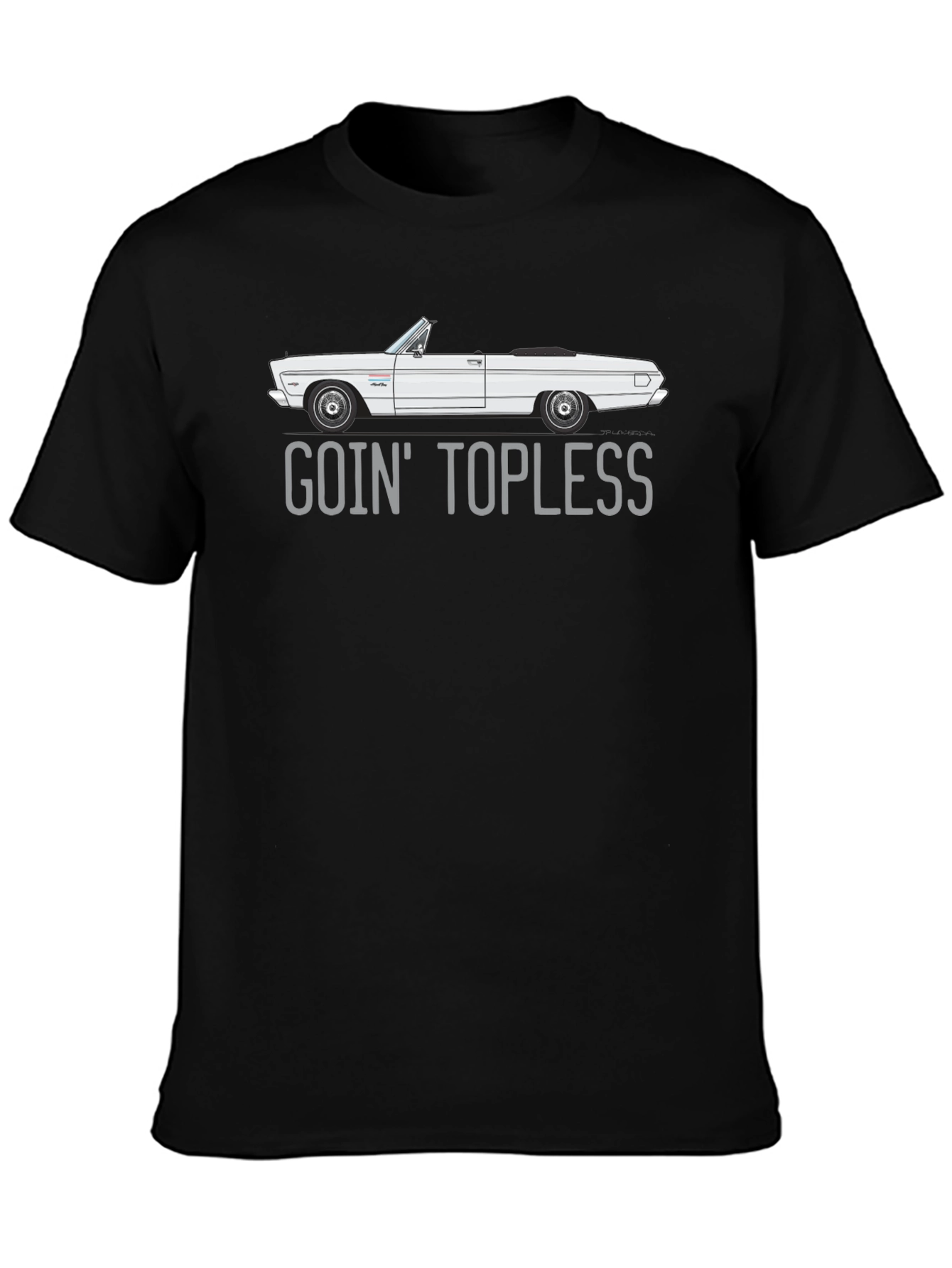 Goin Topless Convertible Car T-Shirt