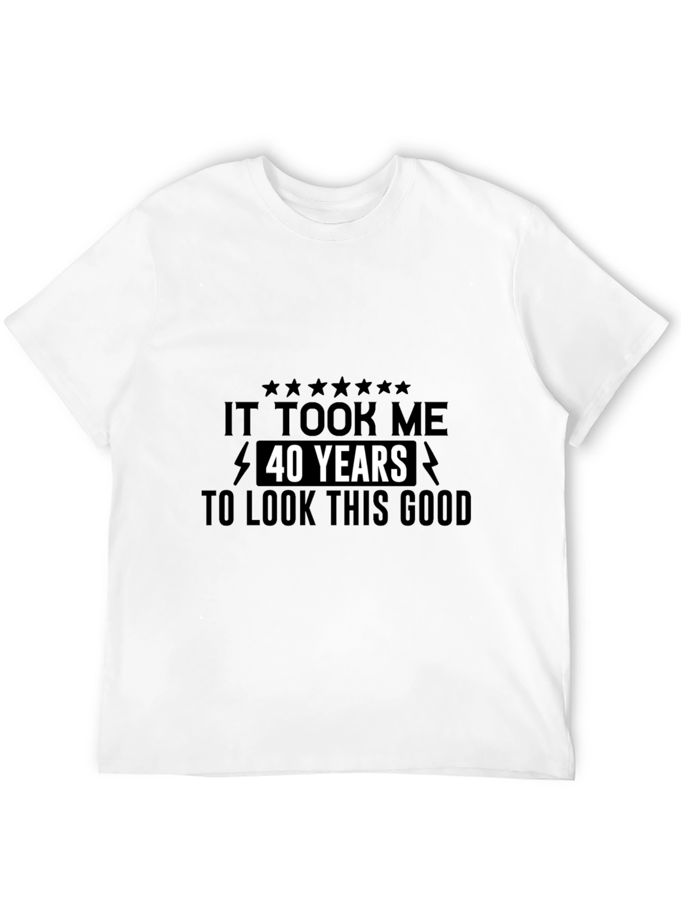 Funny 40th Birthday T-Shirt - Look This Good