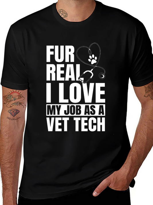 Fur Real I Love My Job Vet Tech T-Shirt