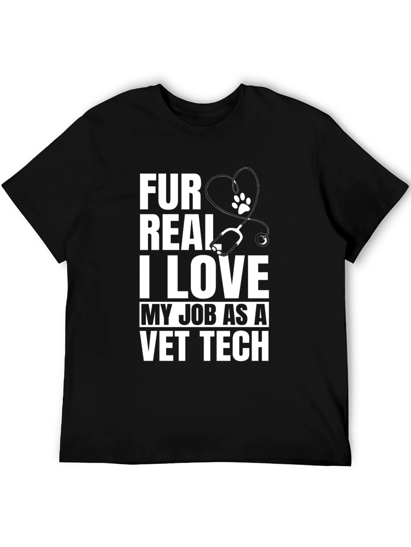 Fur Real I Love My Job Vet Tech T-Shirt