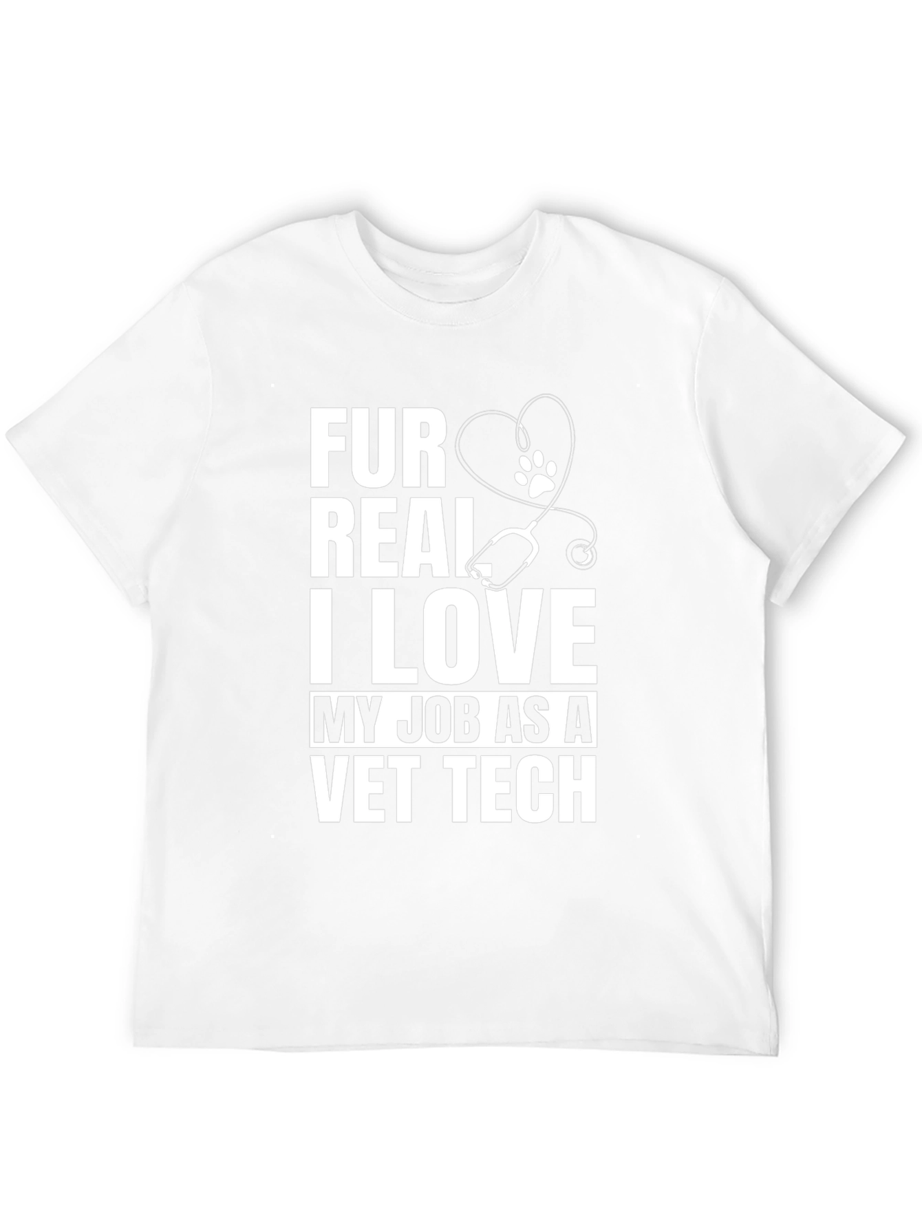 Fur Real I Love My Job Vet Tech T-Shirt