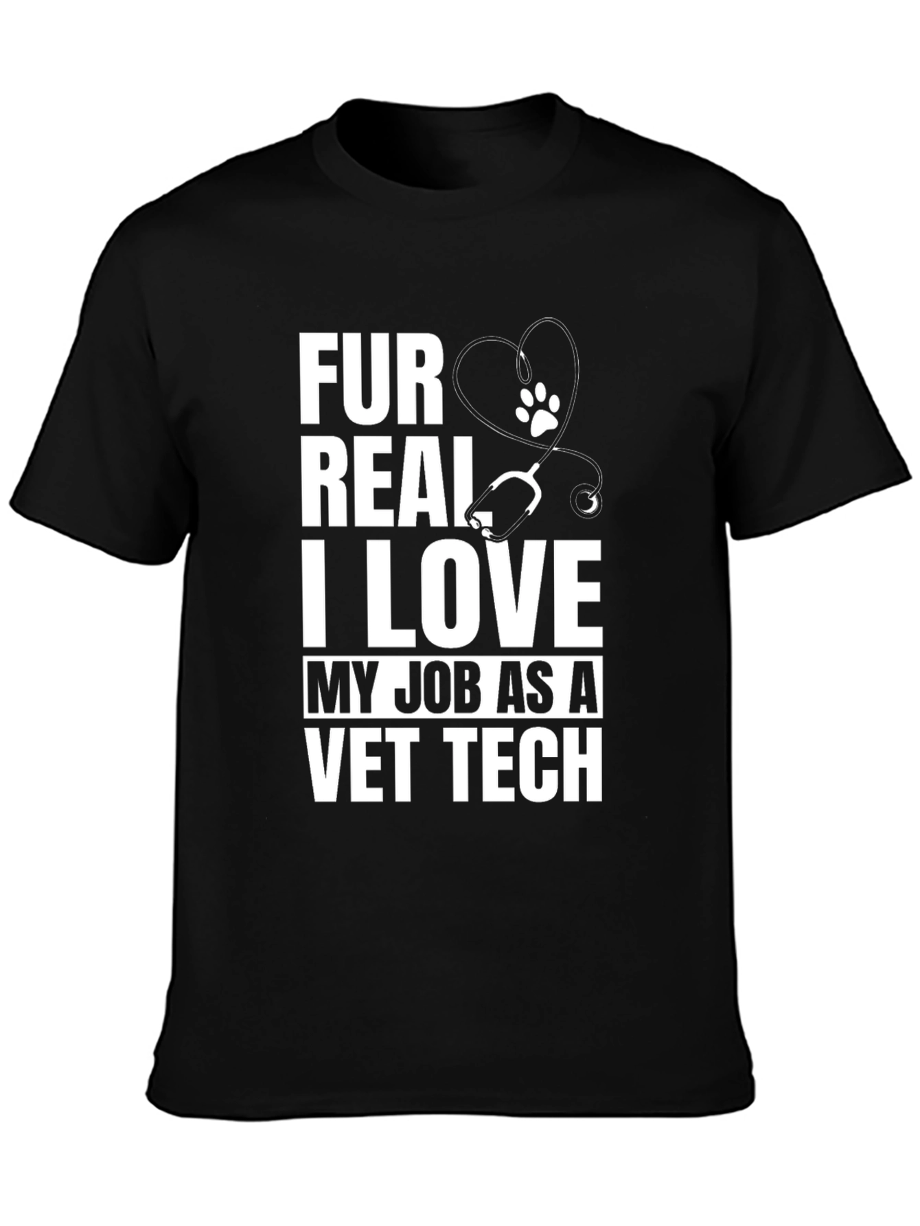 Fur Real I Love My Job Vet Tech T-Shirt