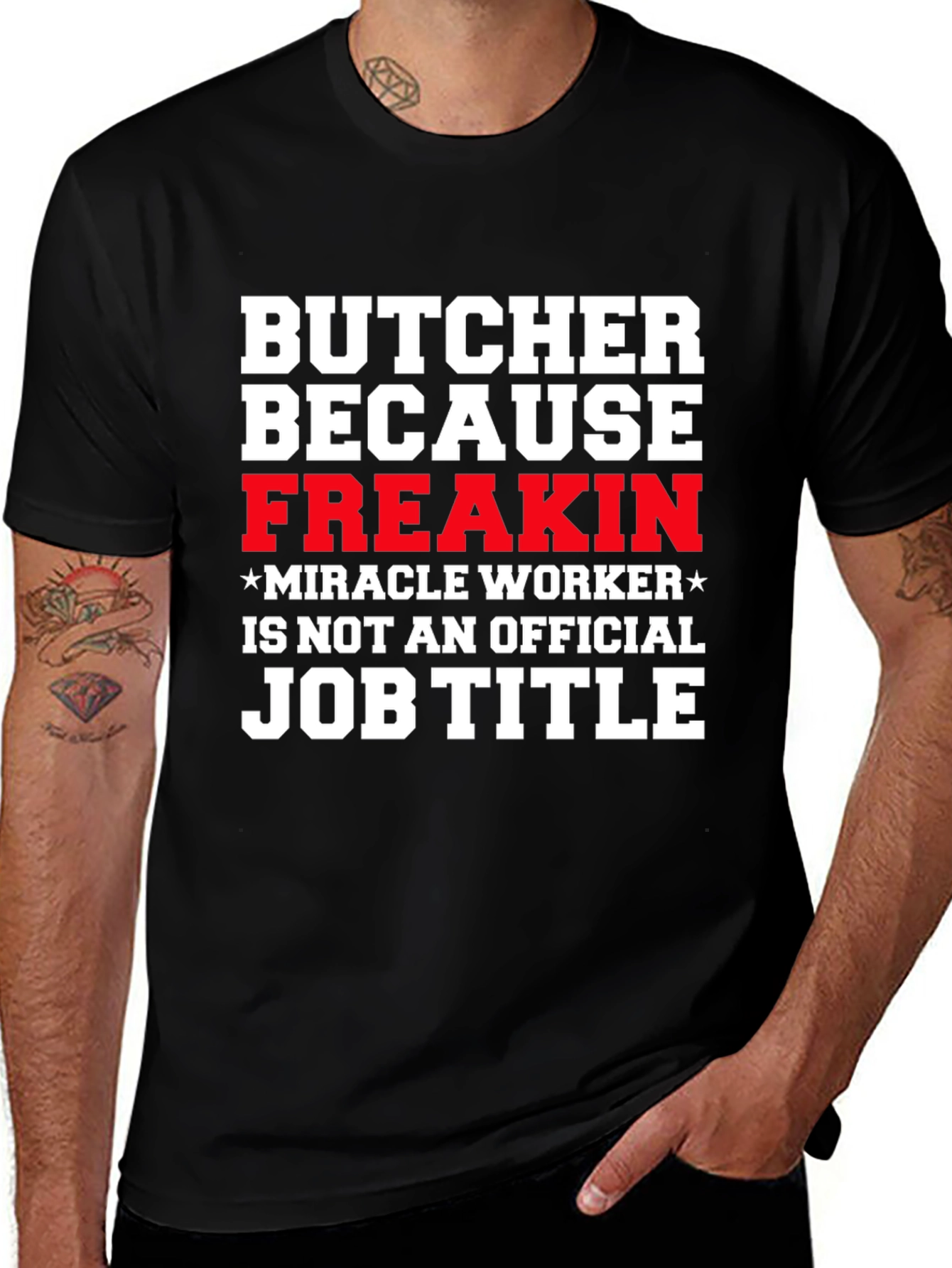 Butcher Freakin Miracle Worker Job Title Graphic Tee