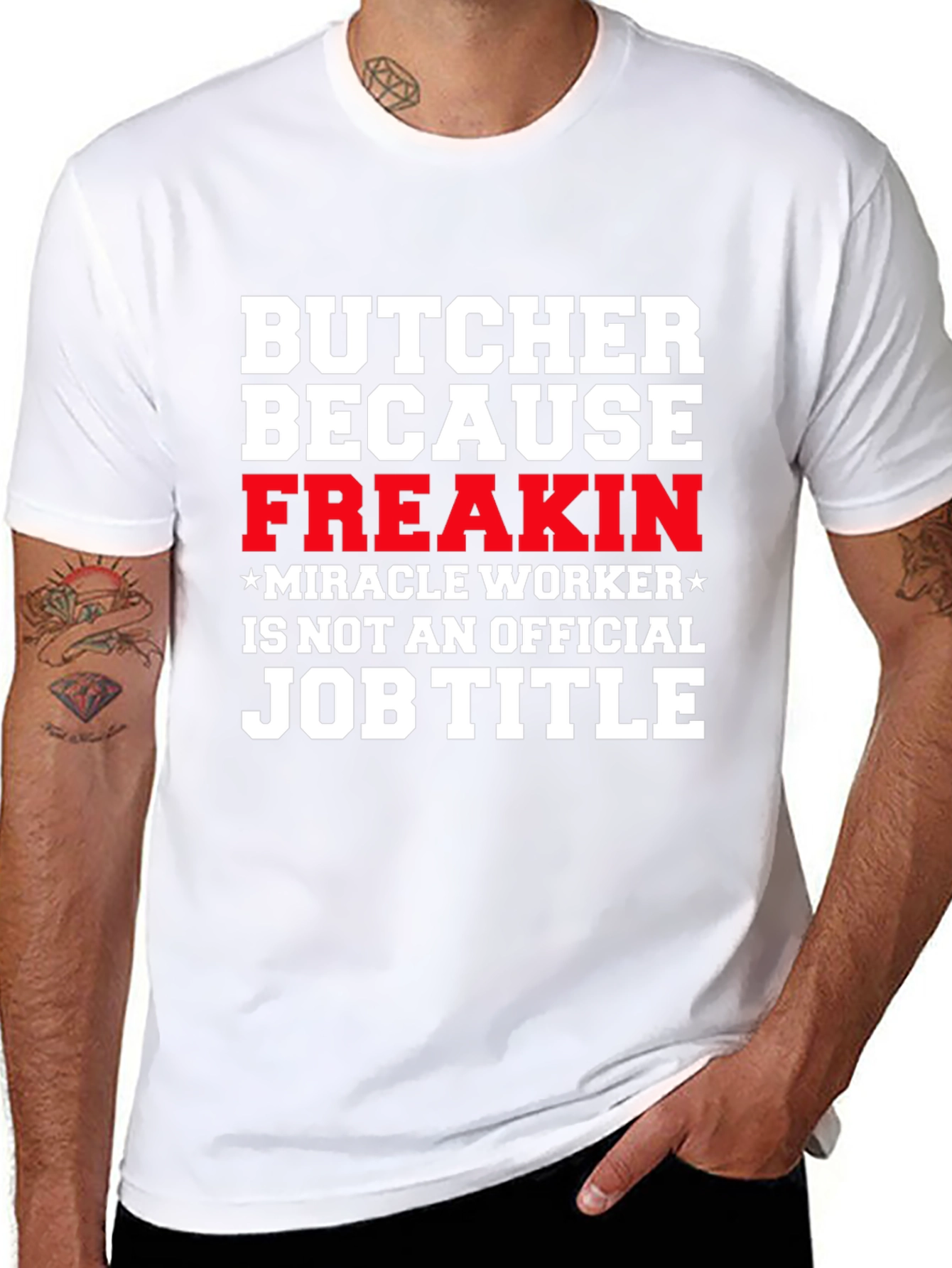 Butcher Freakin Miracle Worker Job Title Graphic Tee