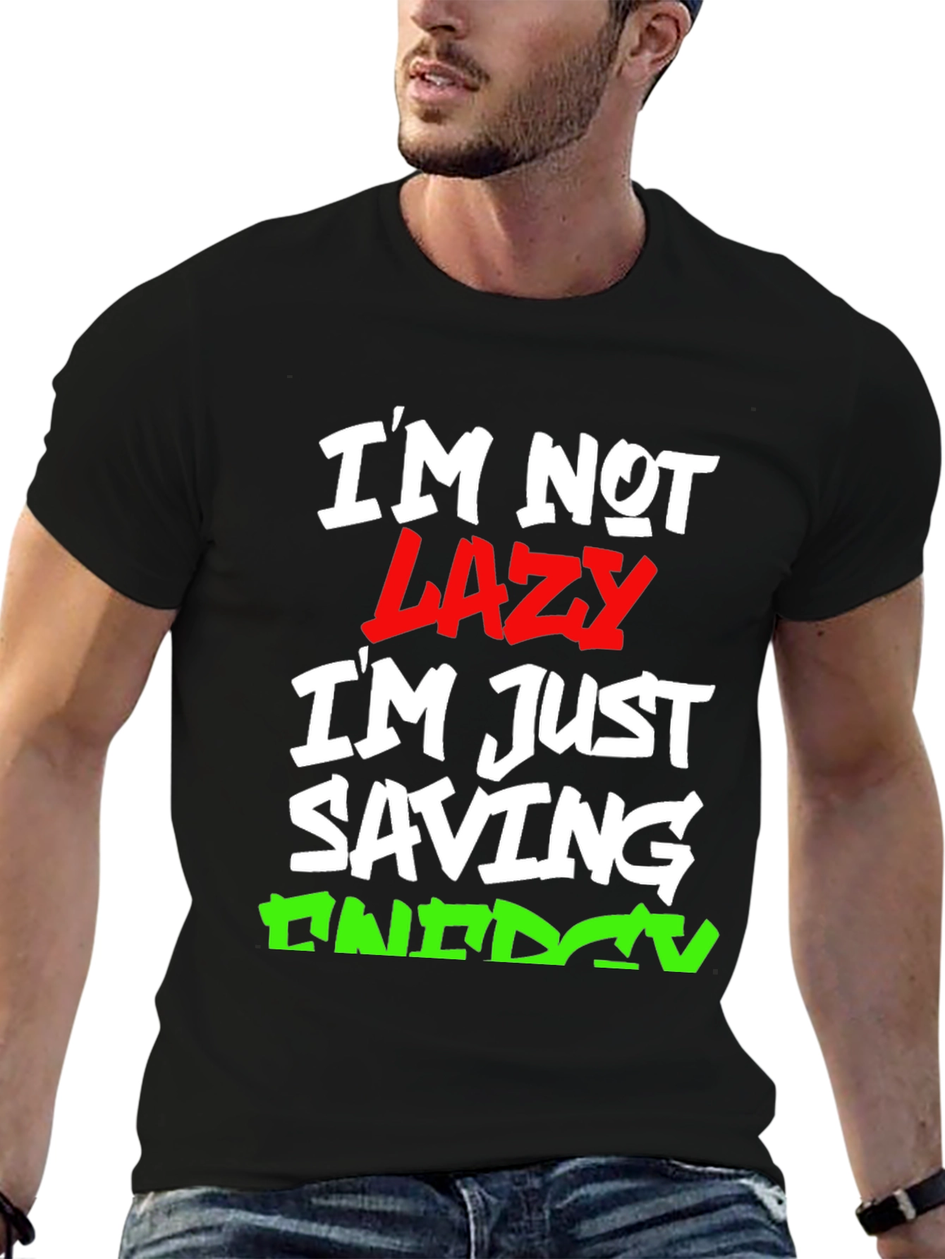 Funny Im Not Lazy Graphic T-Shirt