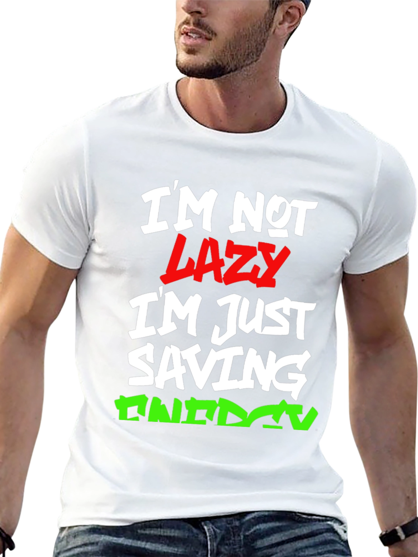 Funny Im Not Lazy Graphic T-Shirt