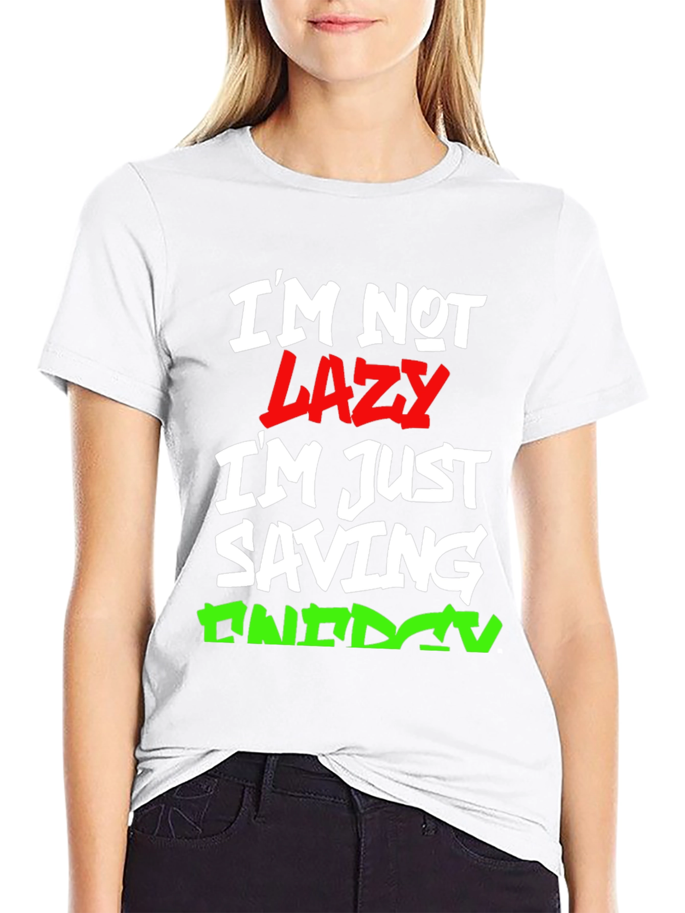 Funny Im Not Lazy Graphic T-Shirt