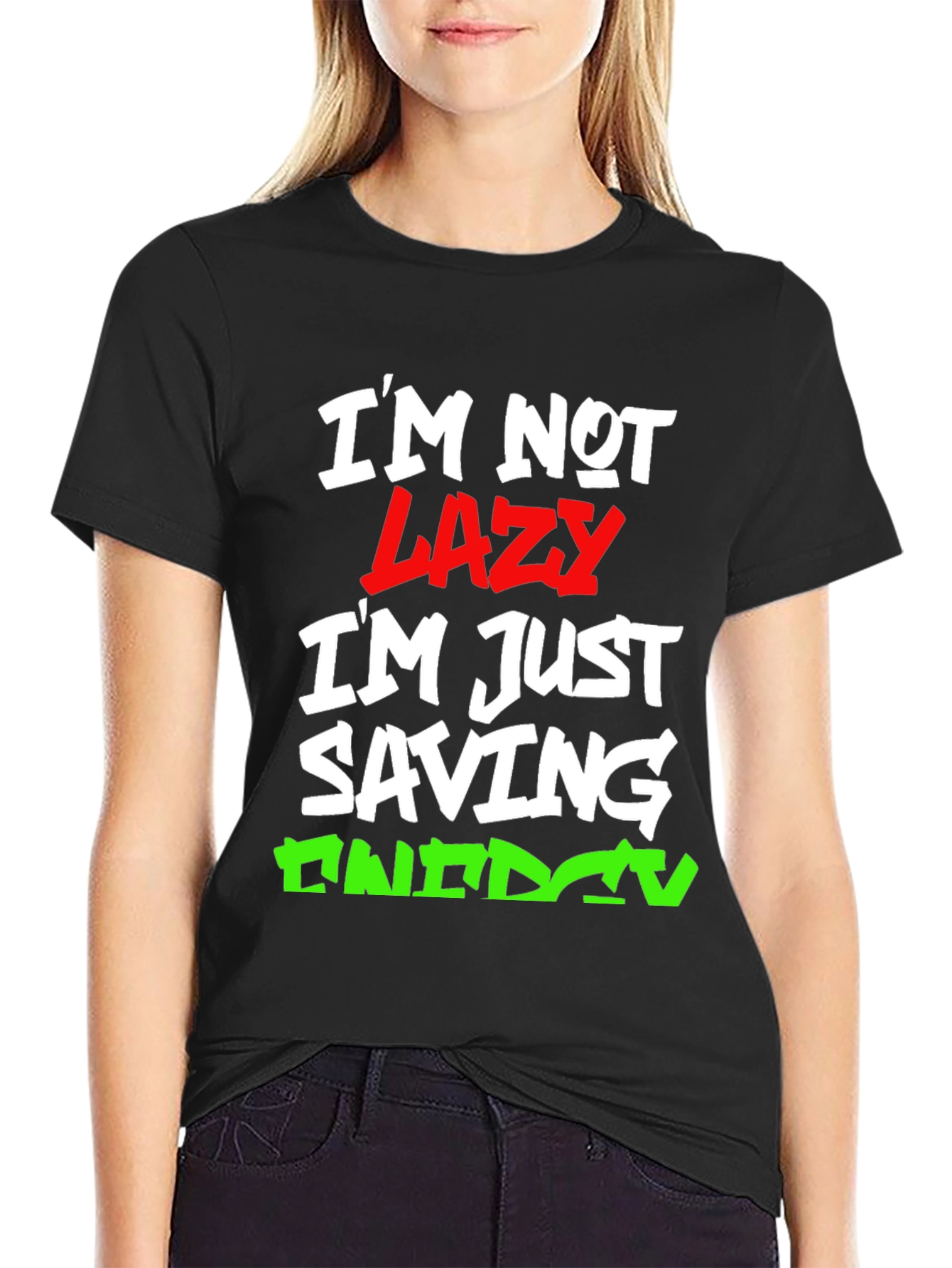 Funny Im Not Lazy Graphic T-Shirt