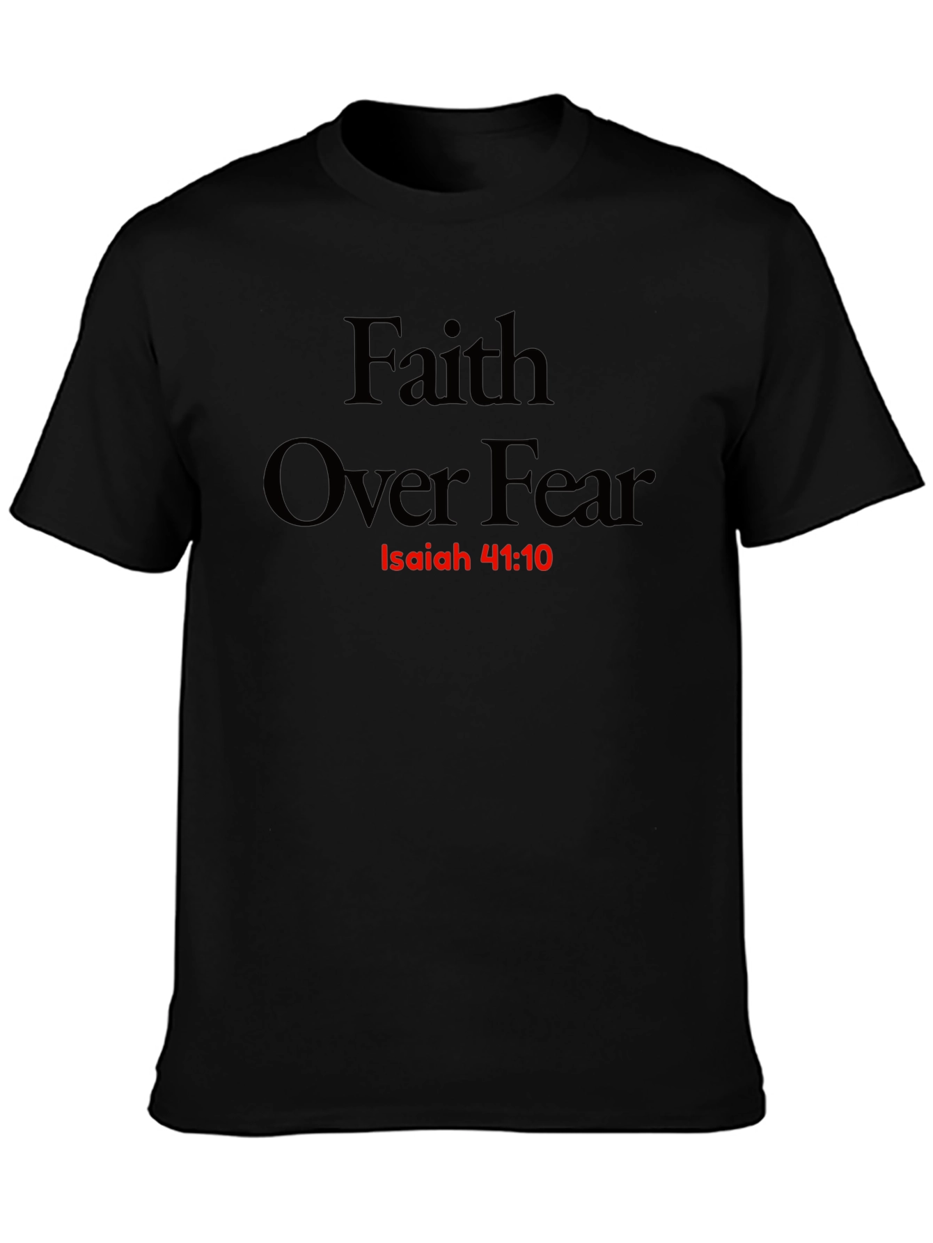 Faith Over Fear Graphic T-Shirt - Isaiah 41:10