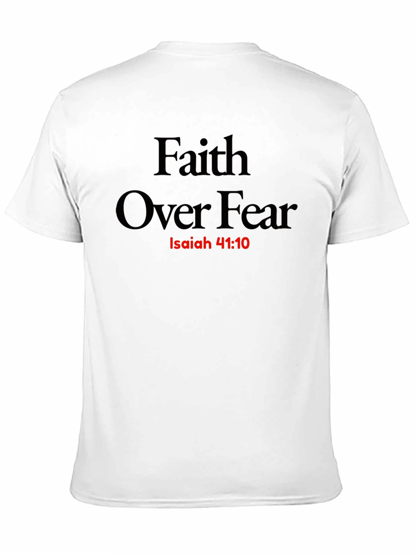 Faith Over Fear Graphic T-Shirt - Isaiah 41:10