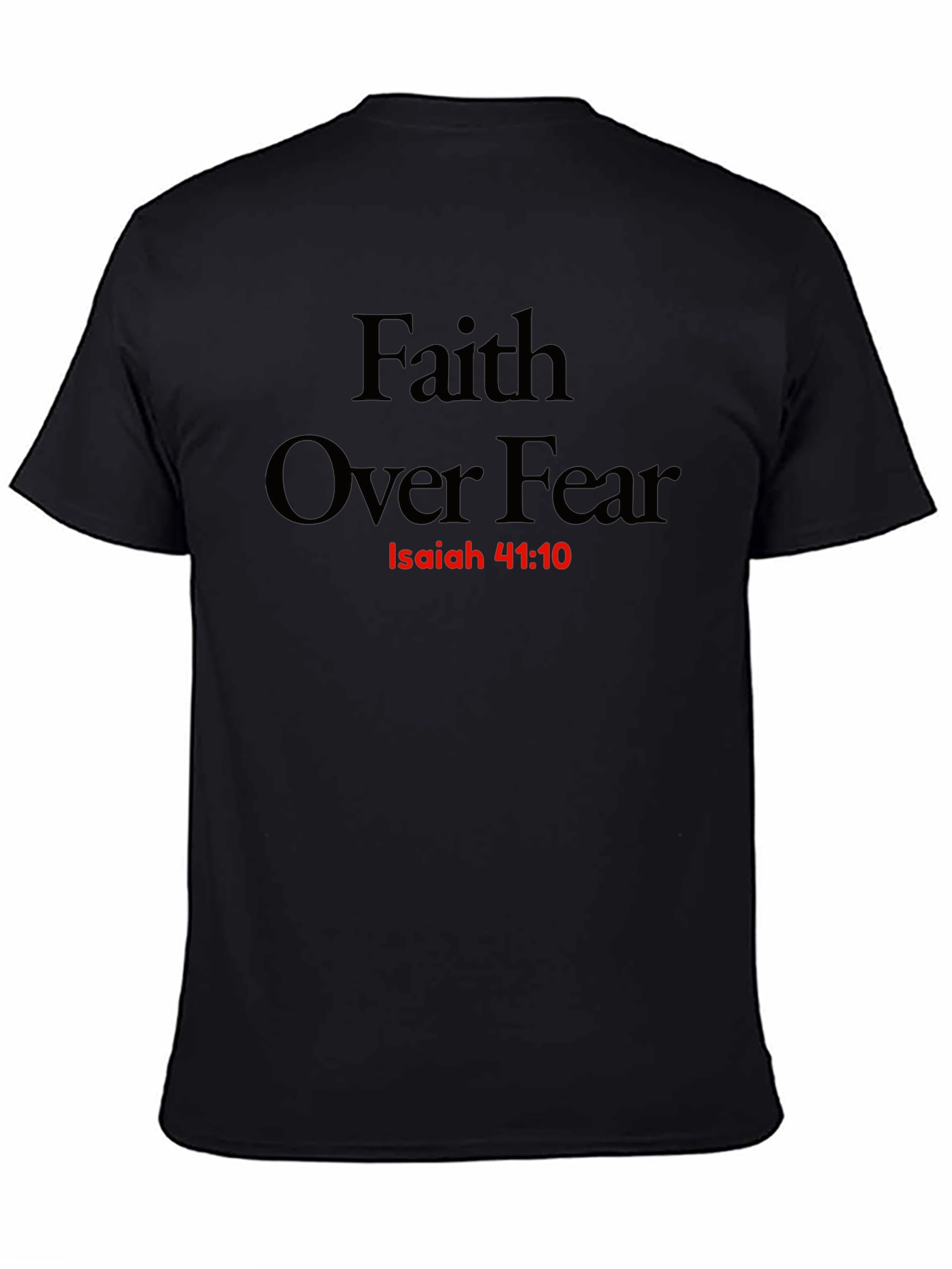 Faith Over Fear Graphic T-Shirt - Isaiah 41:10
