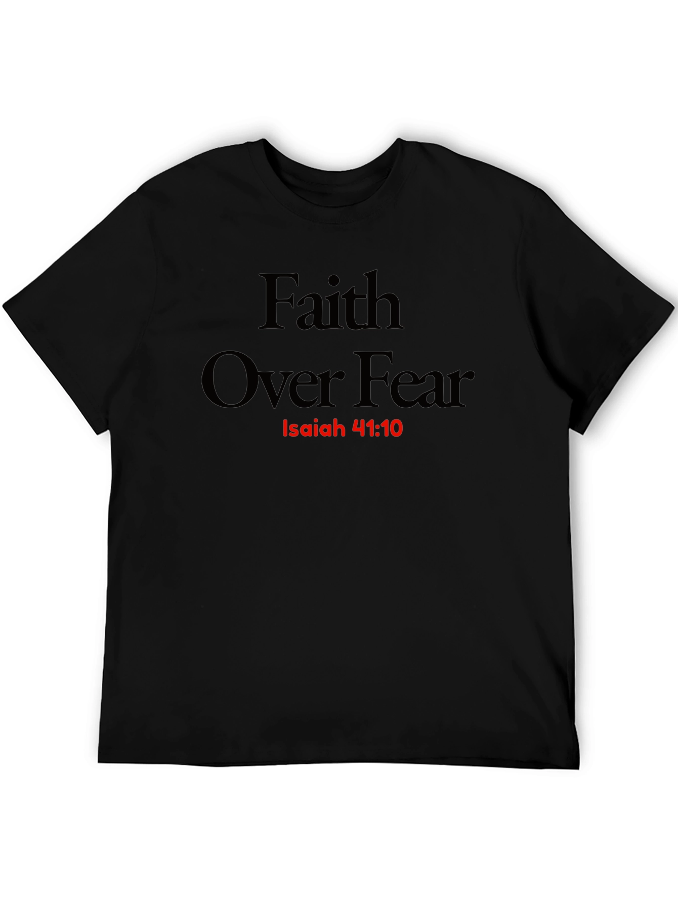 Faith Over Fear Graphic T-Shirt - Isaiah 41:10