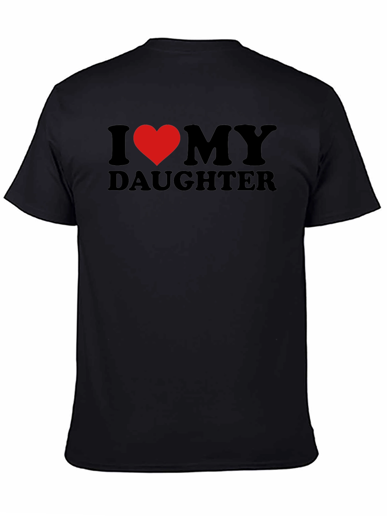 I Love My Daughter Black T-Shirt