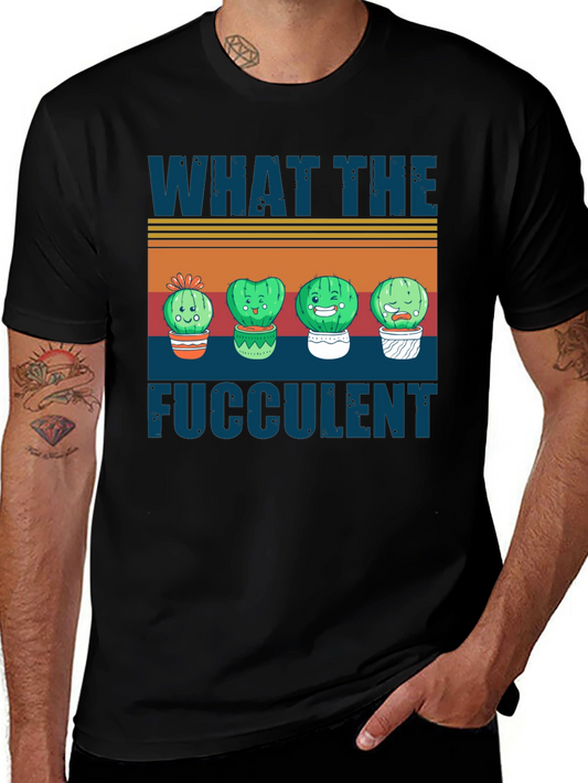 What the Fucculent Cactus T-Shirt