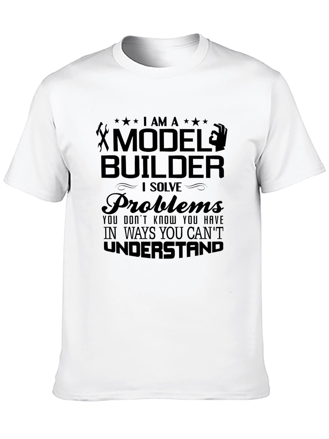 Model Builder T-Shirt - I Solve Problems Tee