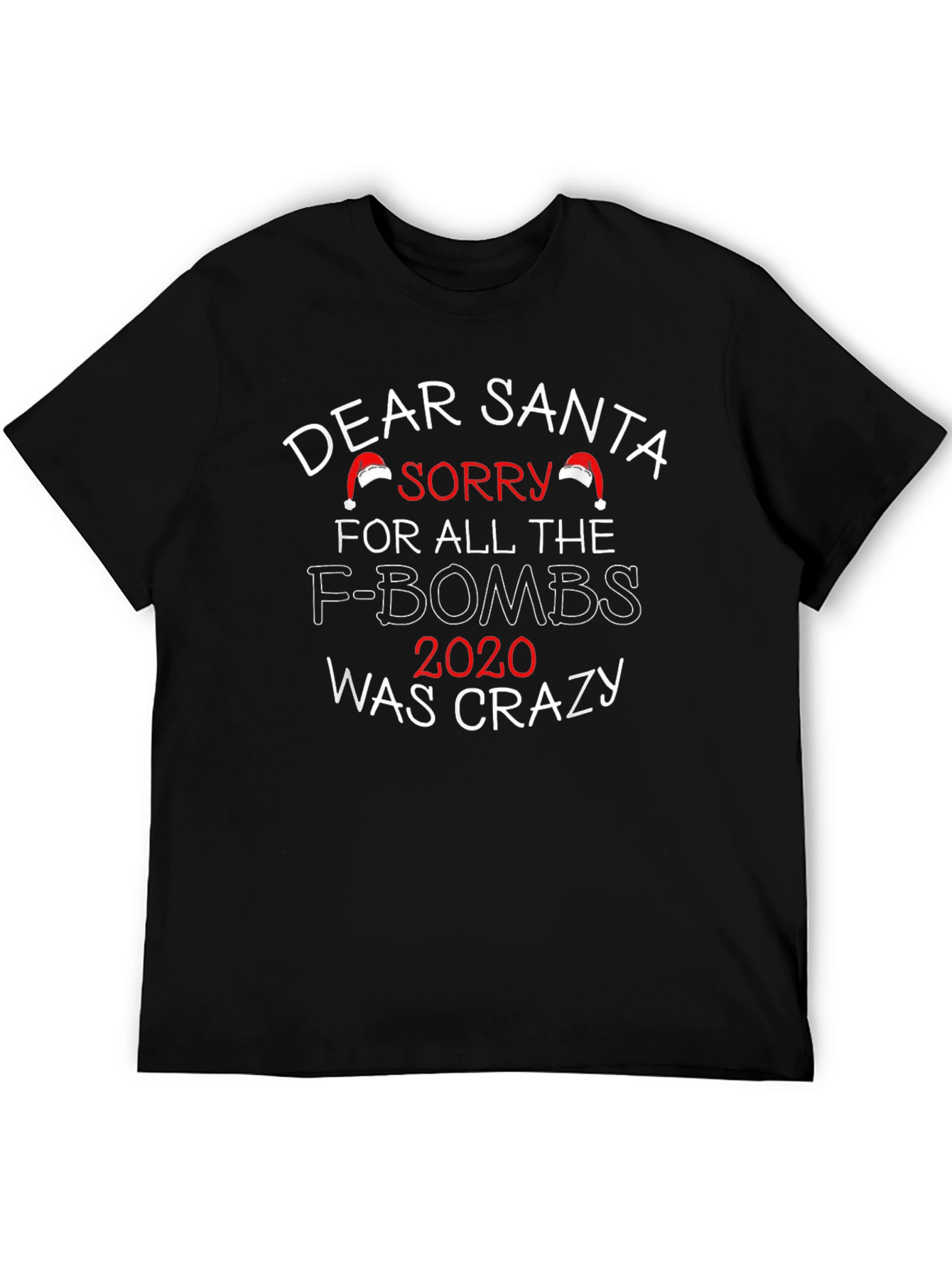 Dear Santa 2020 Crazy Graphic Tee