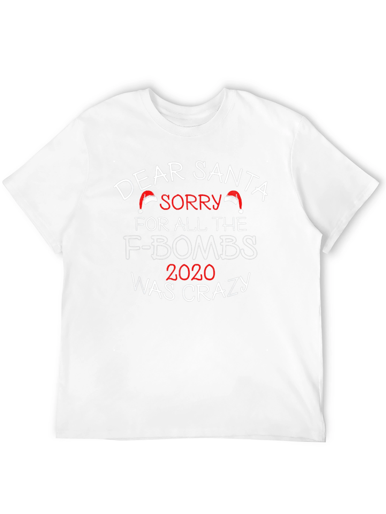 Dear Santa 2020 Crazy Graphic Tee