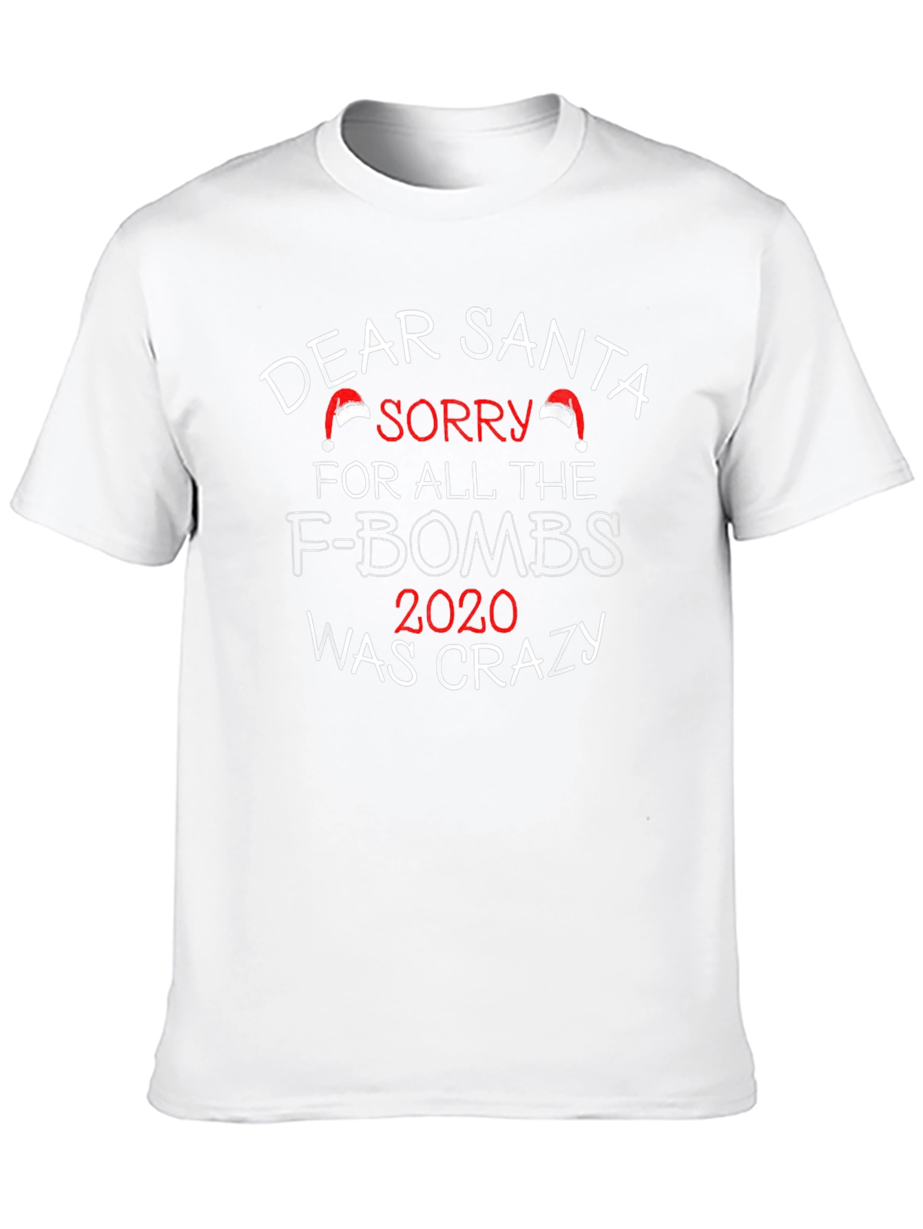 Dear Santa 2020 Crazy Graphic Tee