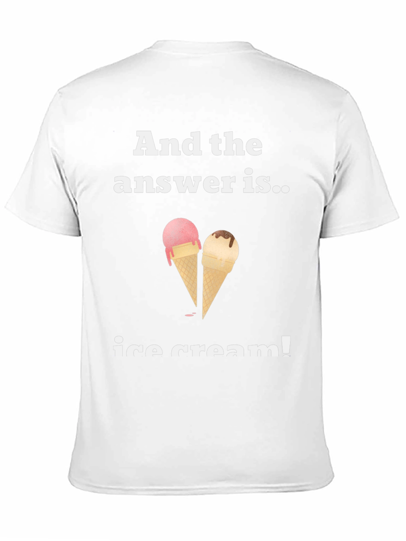 Ice Cream Answer T-Shirt - Funny & Cool Tee