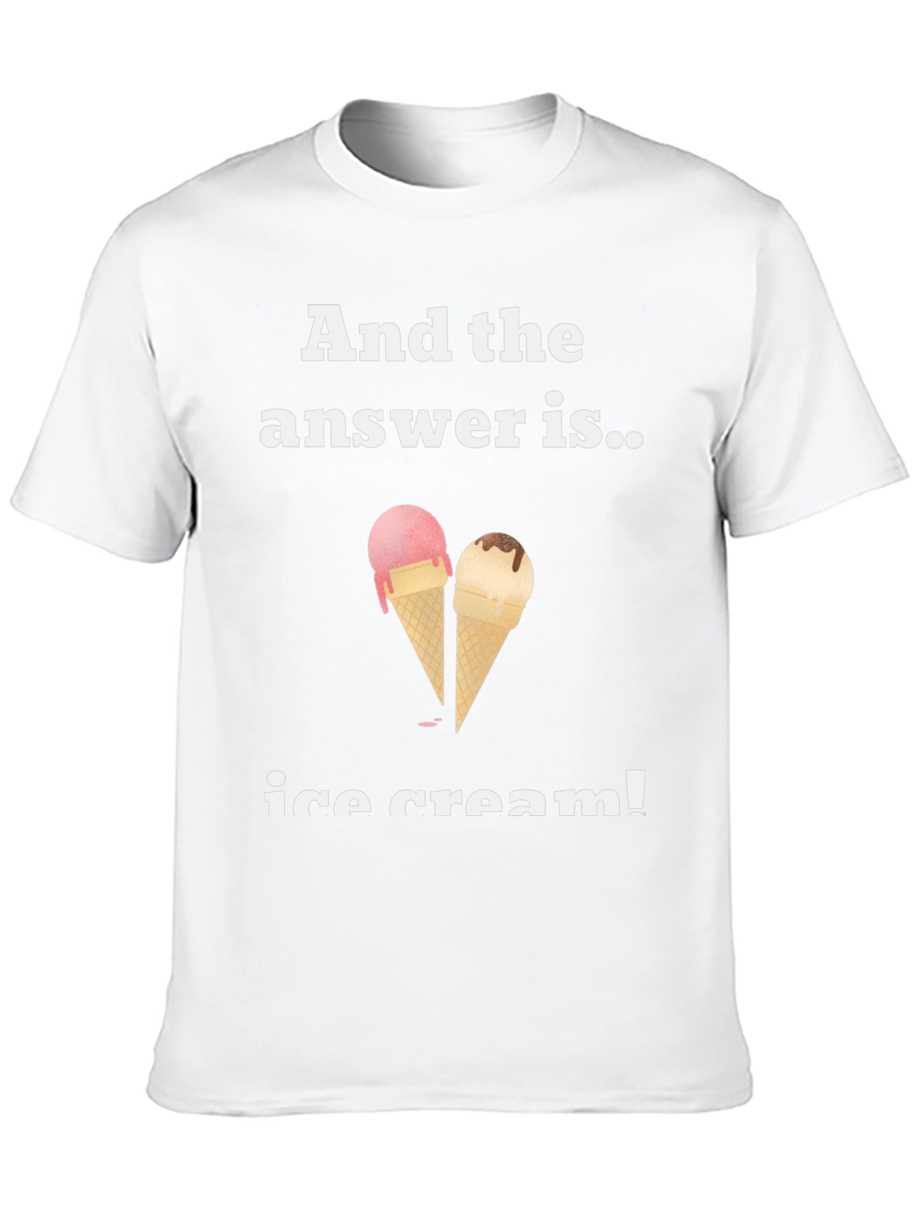 Ice Cream Answer T-Shirt - Funny & Cool Tee