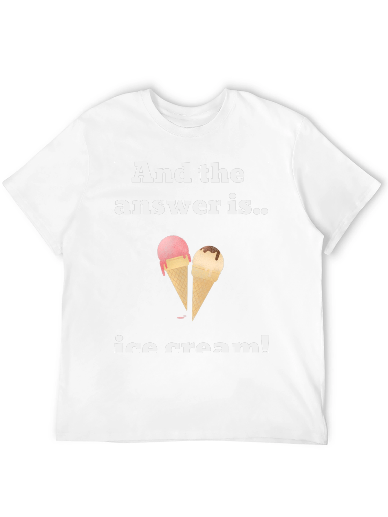 Ice Cream Answer T-Shirt - Funny & Cool Tee