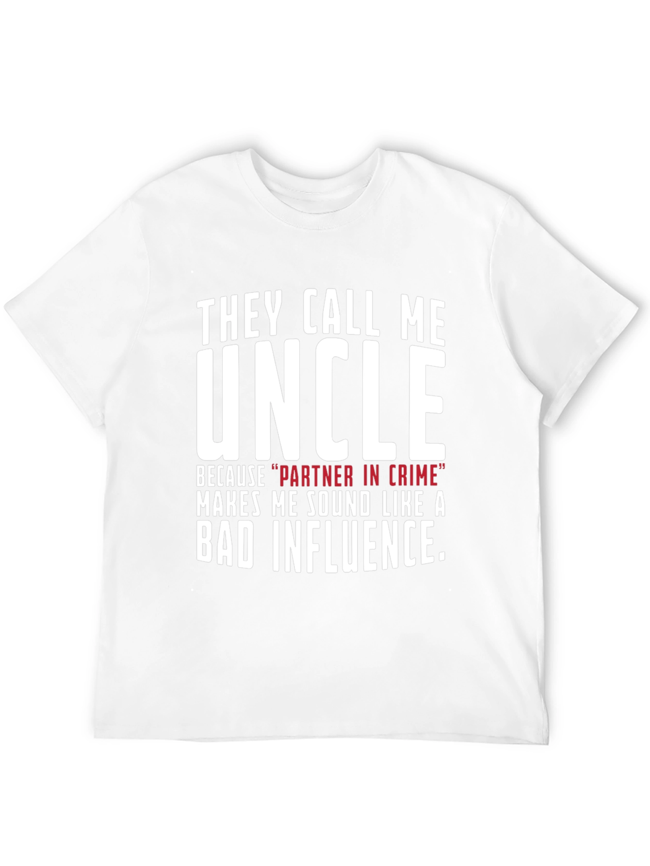 They Call Me Uncle Graphic T-Shirt
