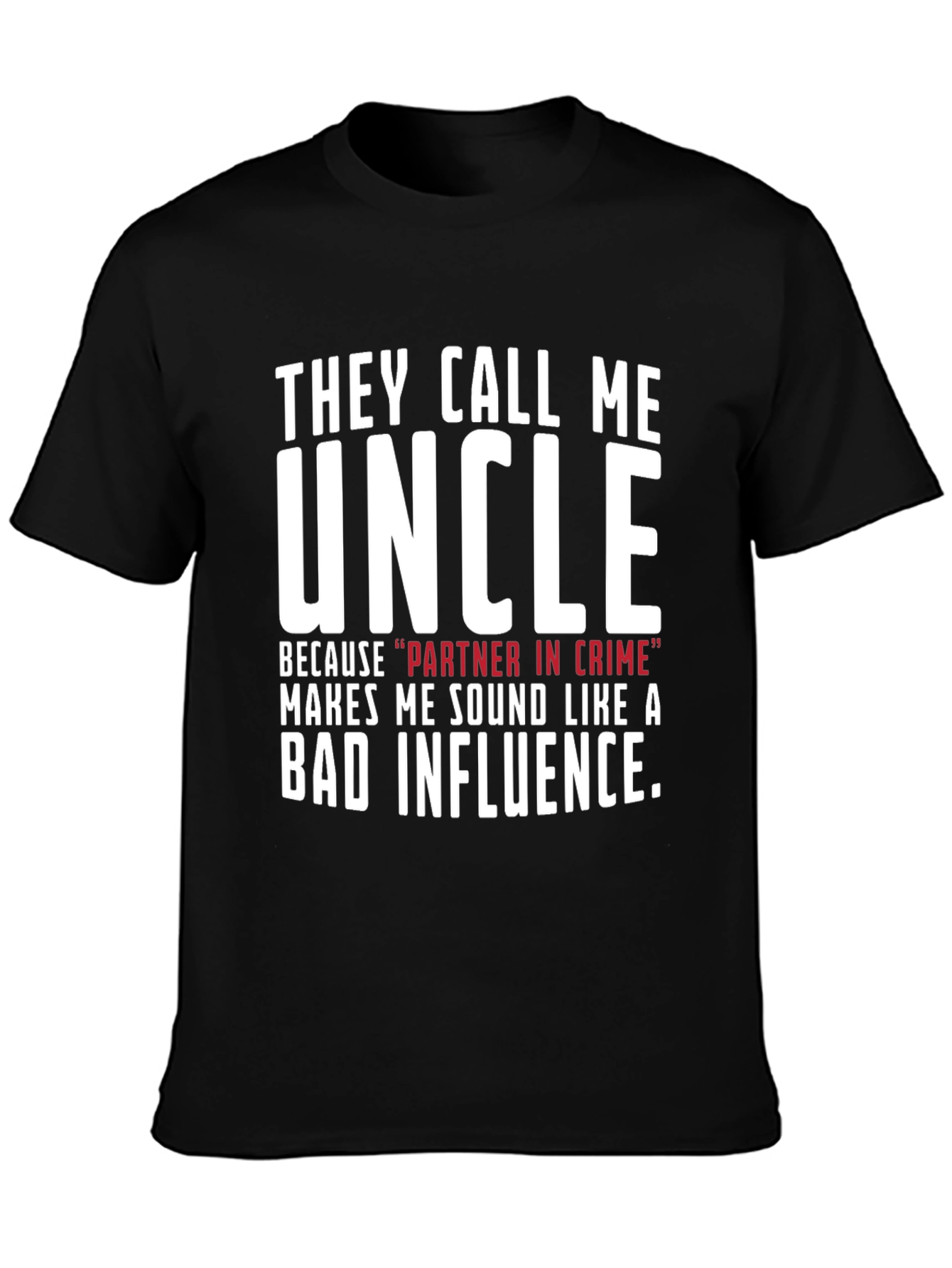 They Call Me Uncle Graphic T-Shirt