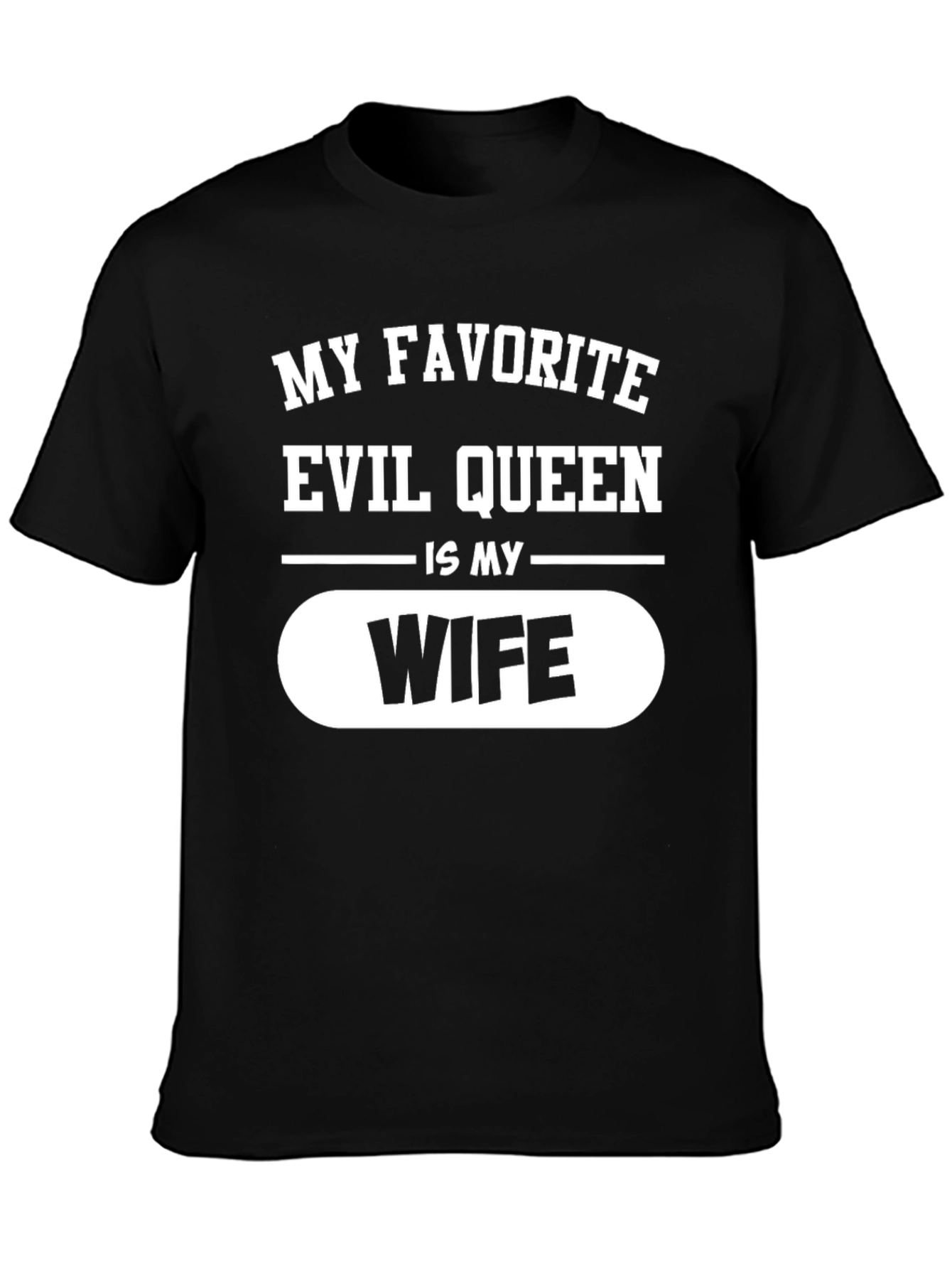 My Favorite Evil Queen T-Shirt
