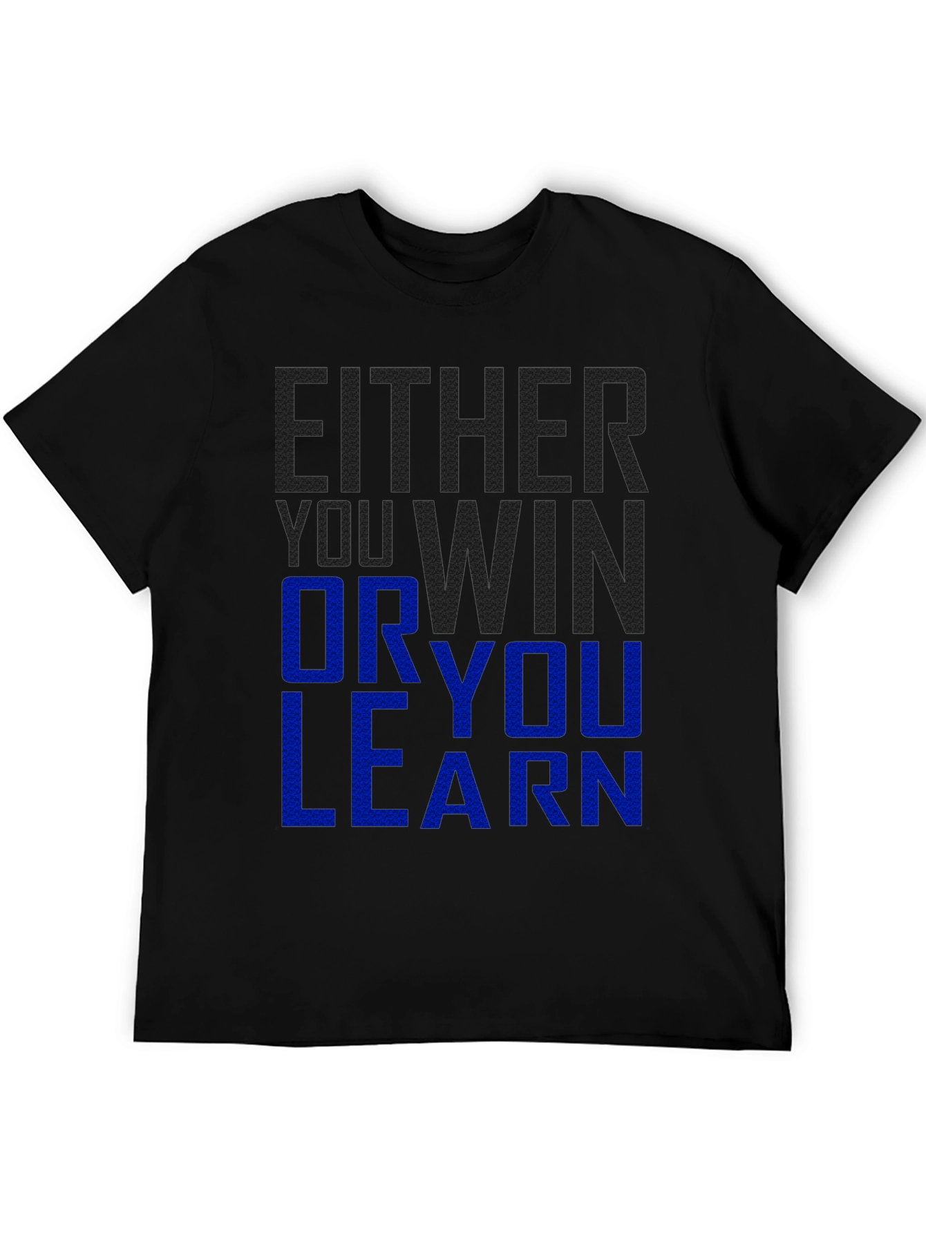 Either You Win Or You Learn Graphic T-Shirt