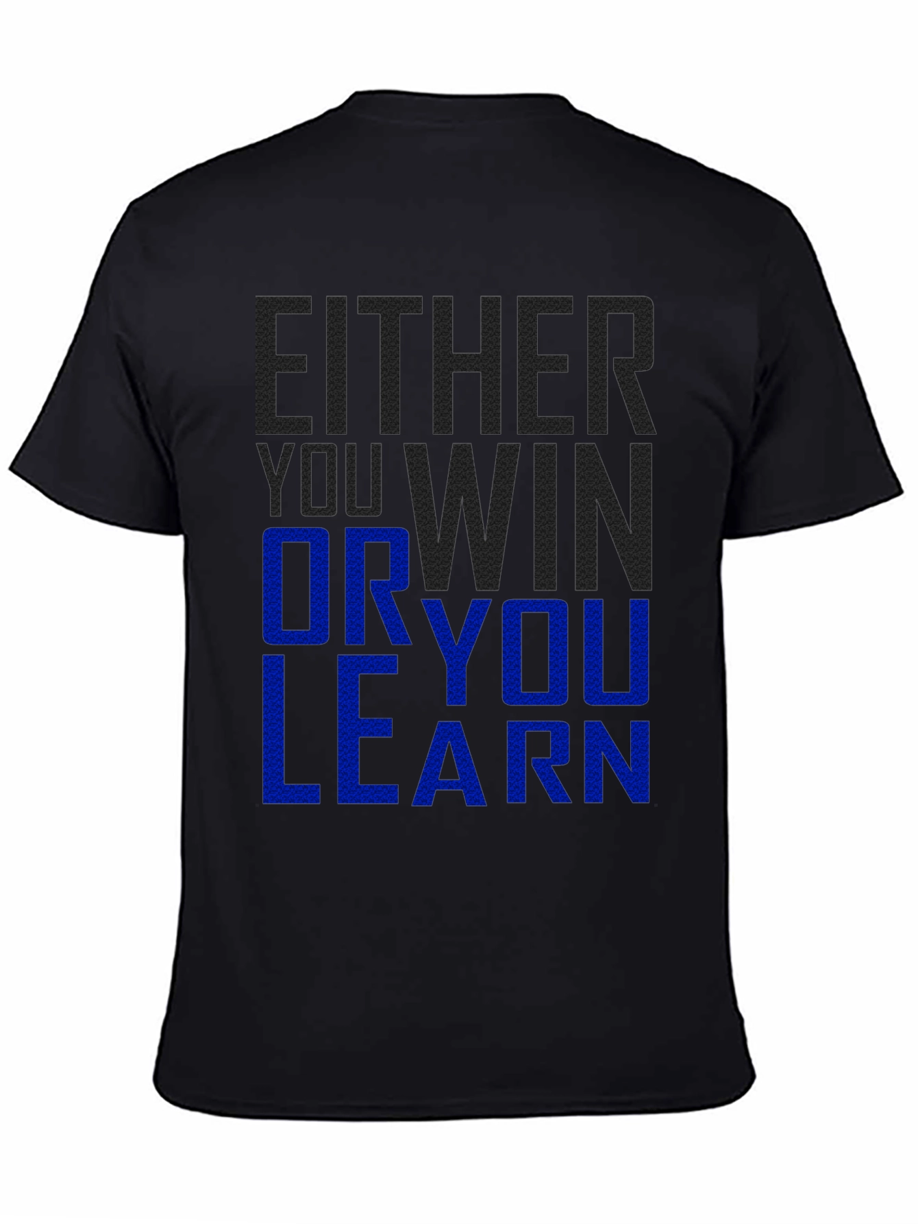 Either You Win Or You Learn Graphic T-Shirt