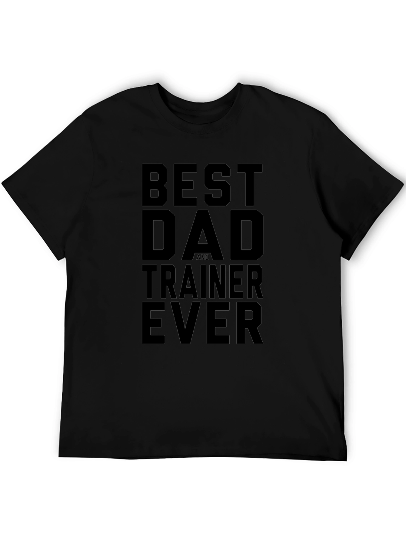 Best Dad and Trainer Ever Black Graphic T-Shirt