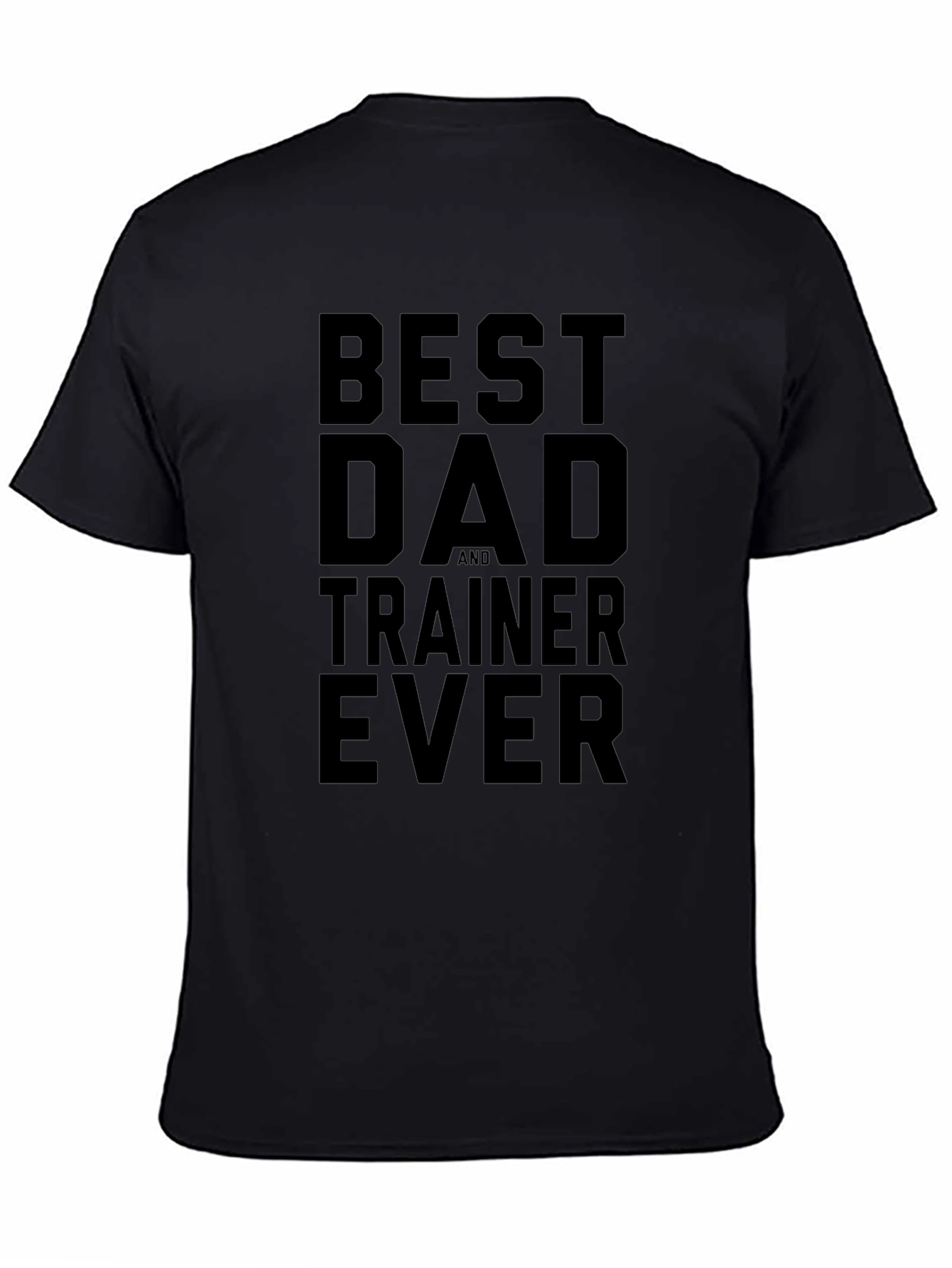 Best Dad and Trainer Ever Black Graphic T-Shirt