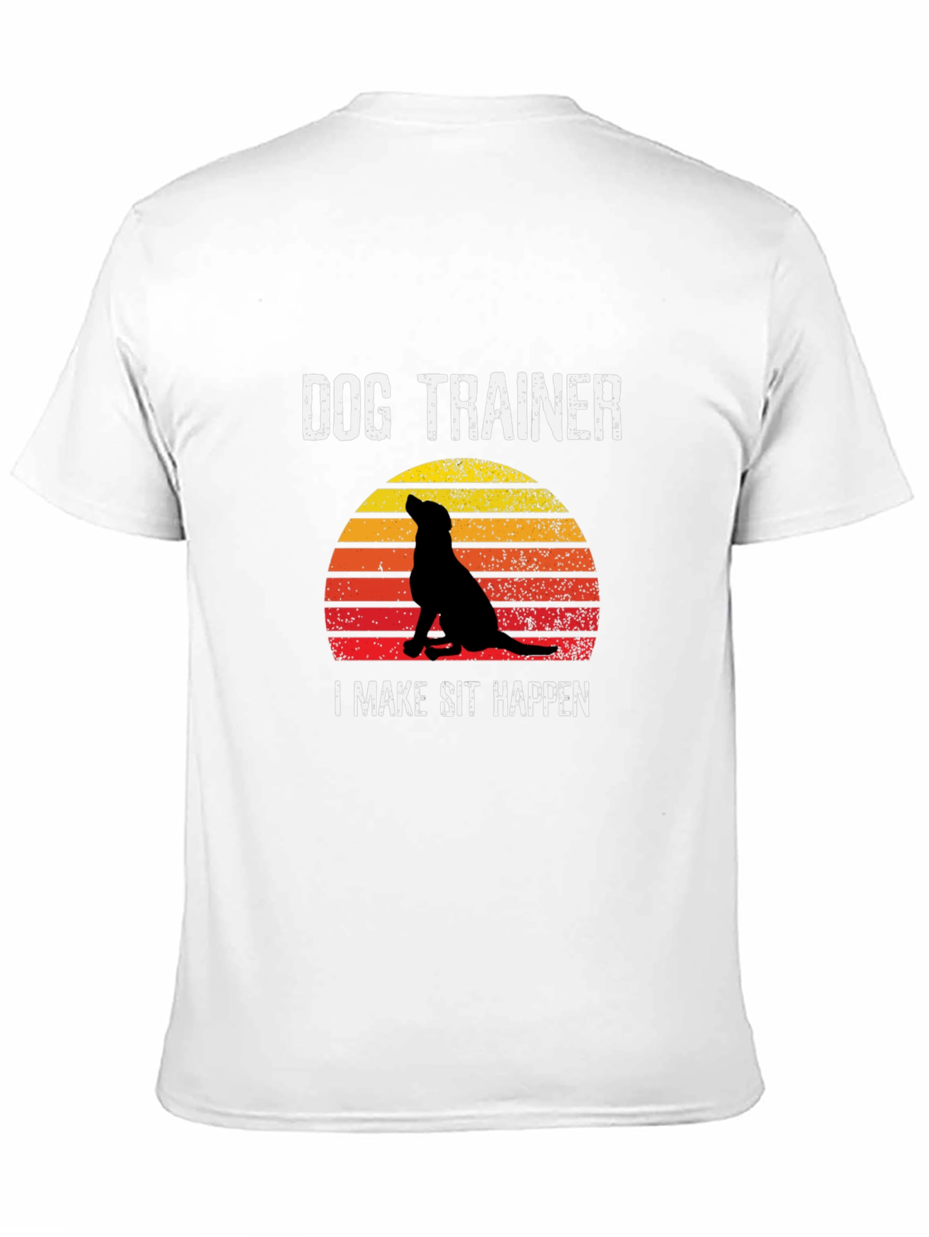 Dog Trainer T-Shirt: I Make Sit Happen!