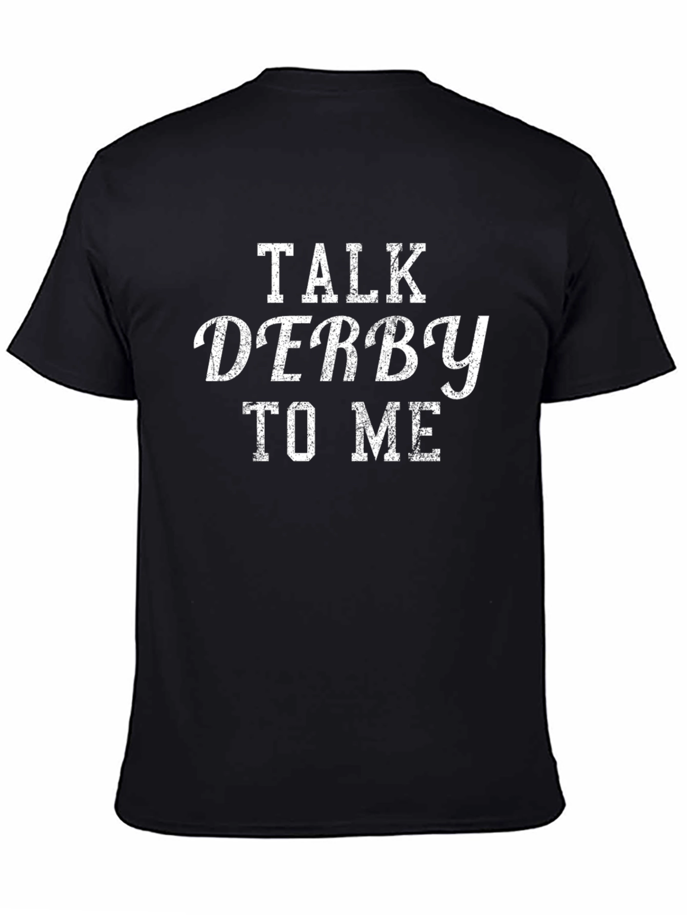 Talk Derby To Me Graphic T-Shirt