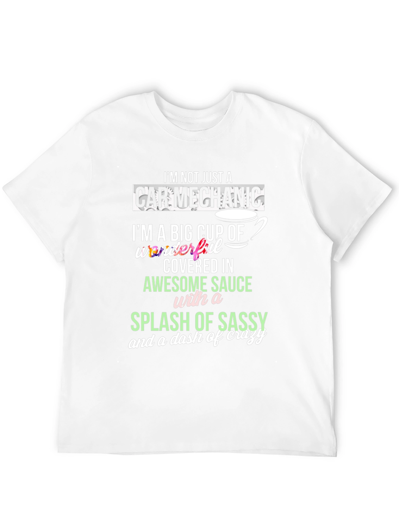 Car Mechanic Awesome Sauce Sassy Crazy T-Shirt