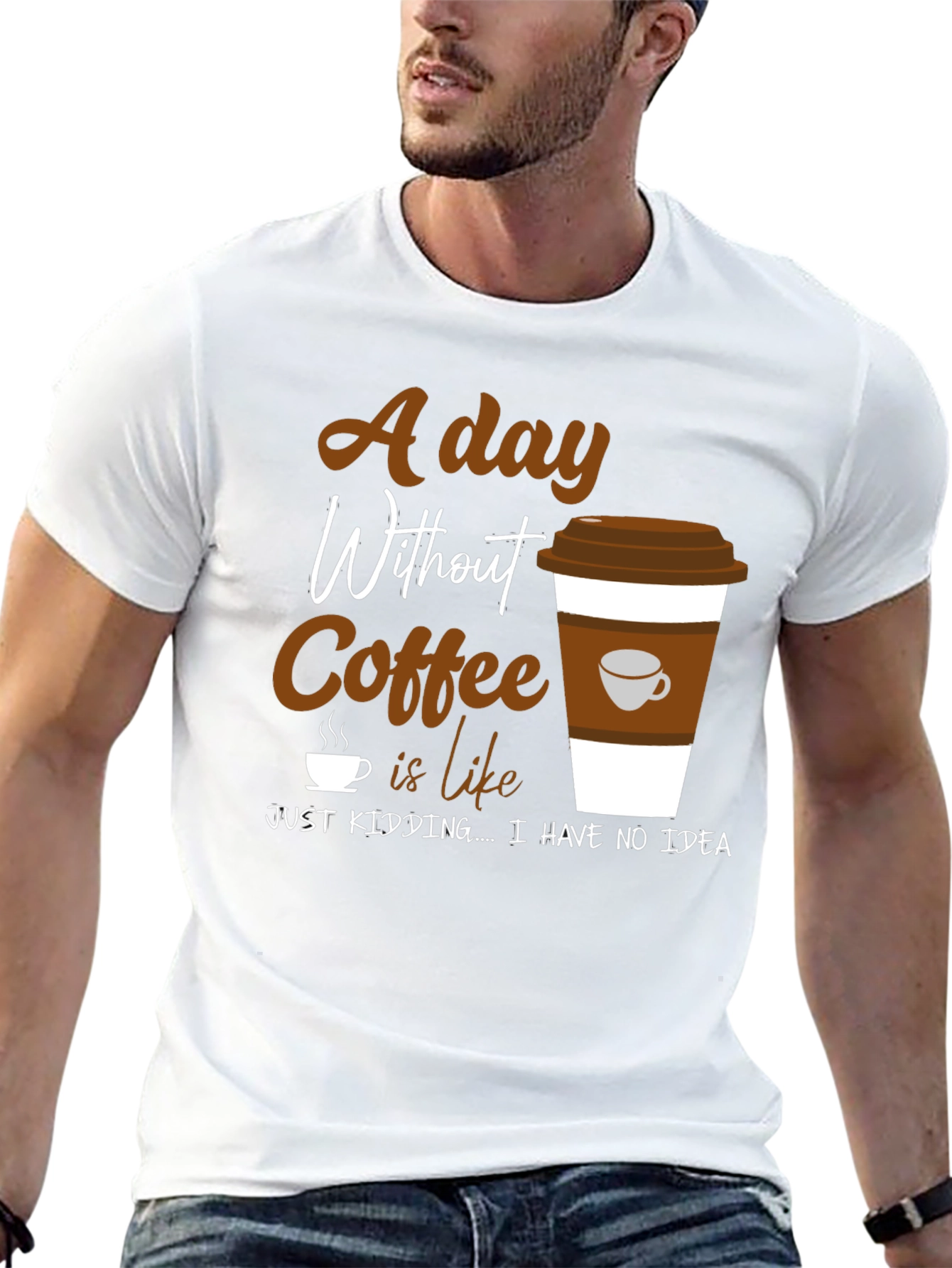 Coffee Lover Graphic T-Shirt -  A Day Without Coffee