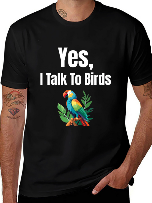 Yes I Talk To Birds T-Shirt